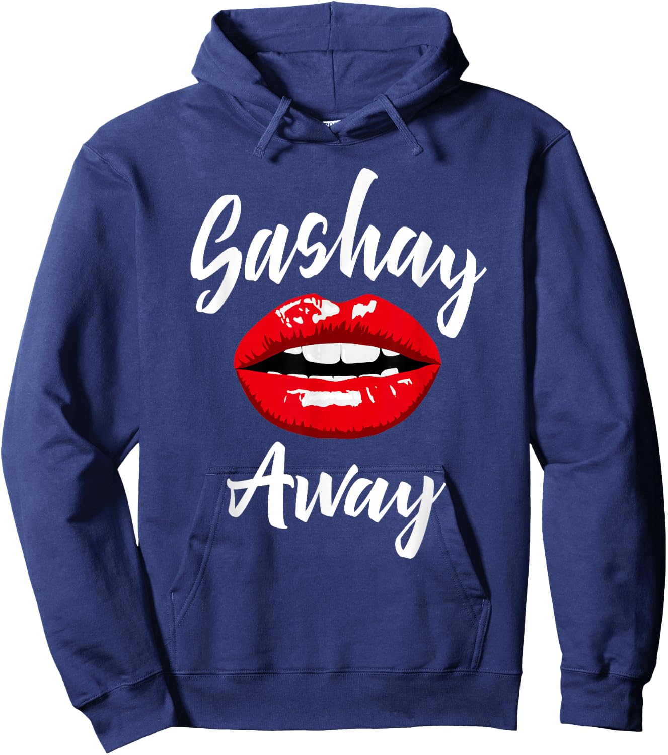Sashay Away - Red Lips - Drag Queen Sassy Novelty Hoodie - Hoodie | Navy