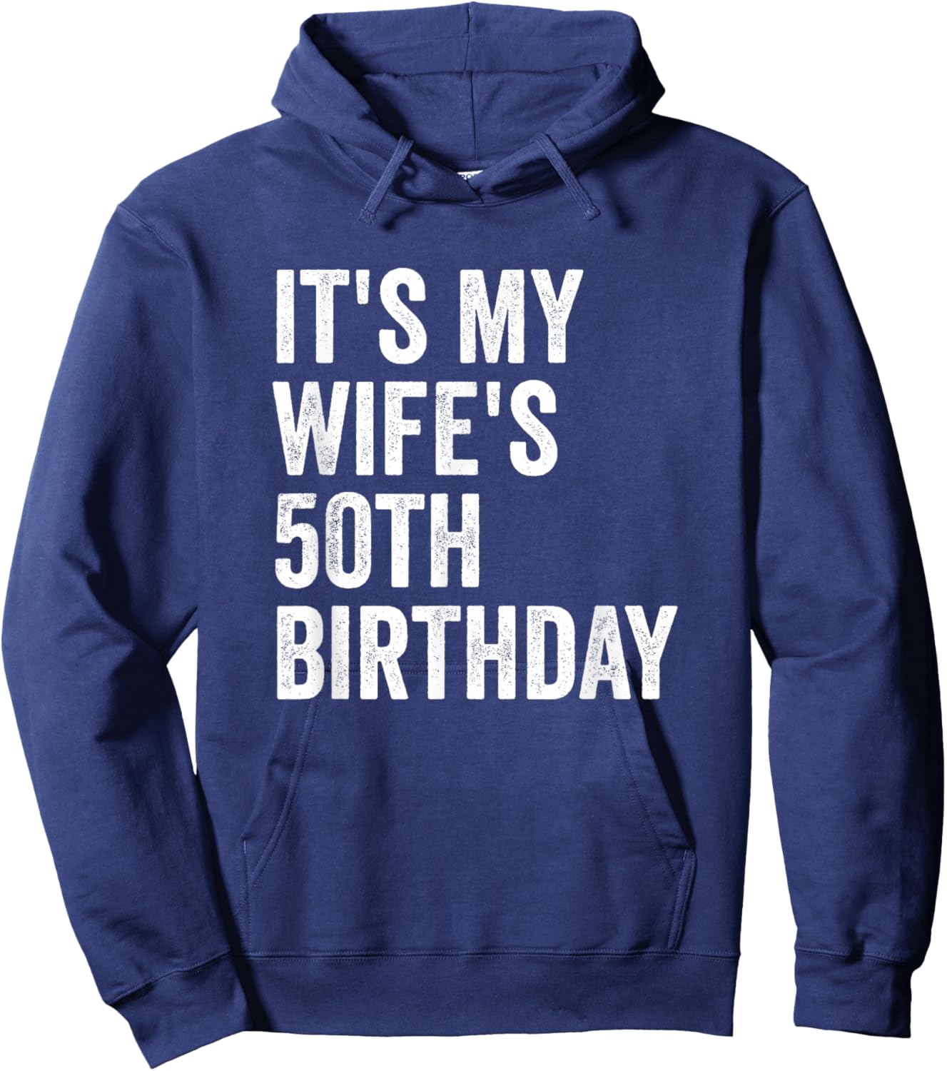 It's My Wife's 50th Birthday Hoodie - Hoodie | Navy