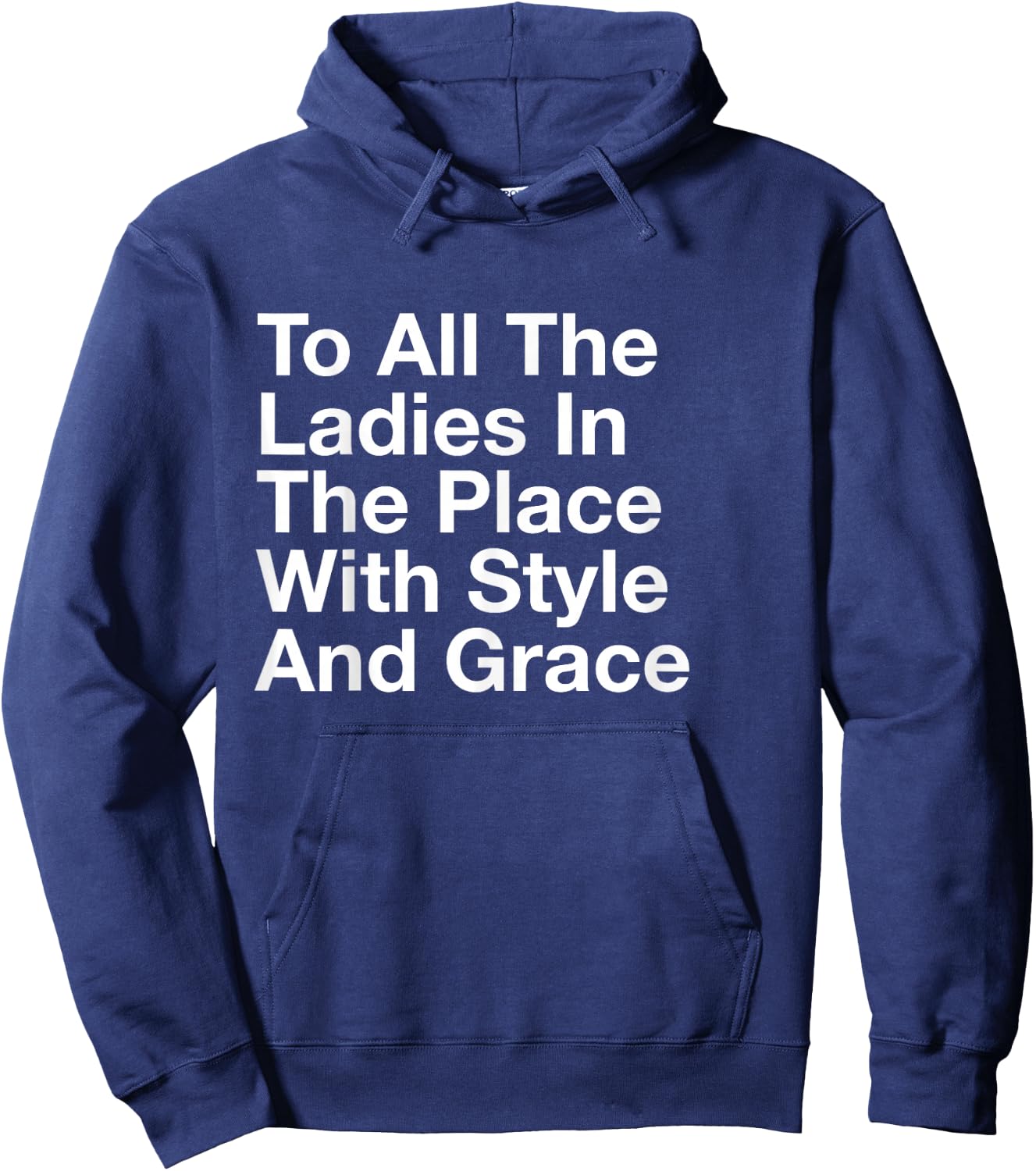 to All The Ladies in The Place with Style and Grace Hoodie - Hoodie | Navy