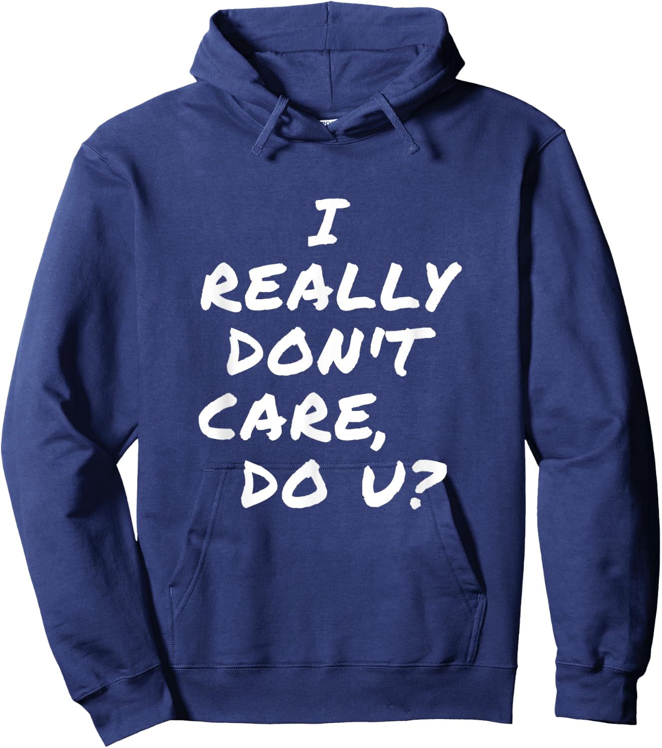 I Really Don't Care, Do U? You Trump Wife President T Shirt Hoodie - Hoodie | Navy