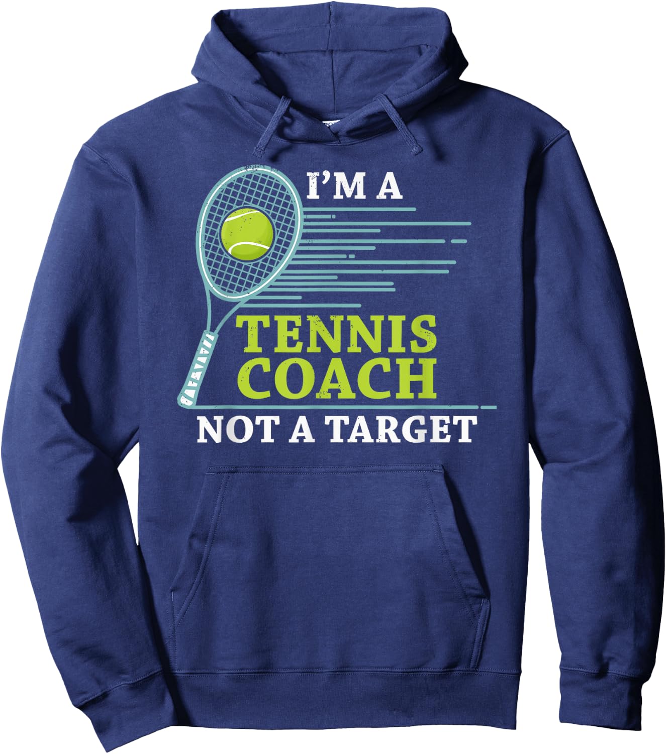 Tennis Coach - I'm A Tennis Coach Not A Target Hoodie - Hoodie | Navy