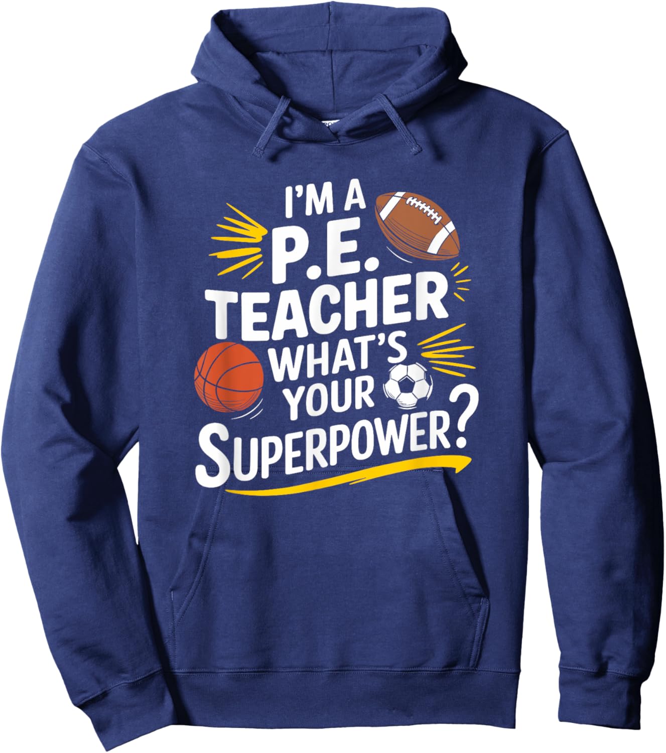 PE Gym Coach, I’m A P.E. Teacher What’s Your Superpower Hoodie - Hoodie | Navy
