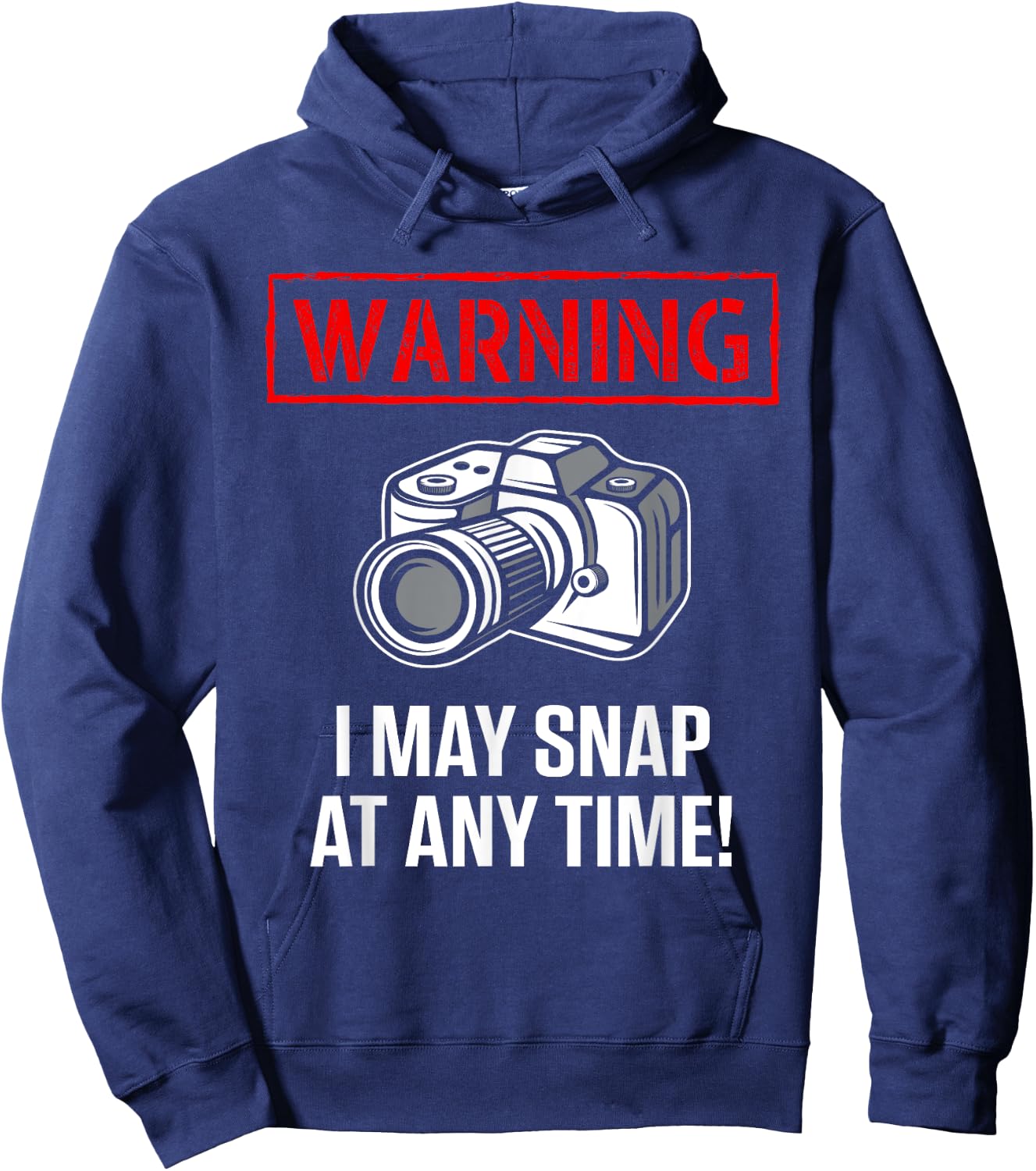 Warning I May Snap At Any Time Shirt Funny Photographer Gift Hoodie - Hoodie | Navy