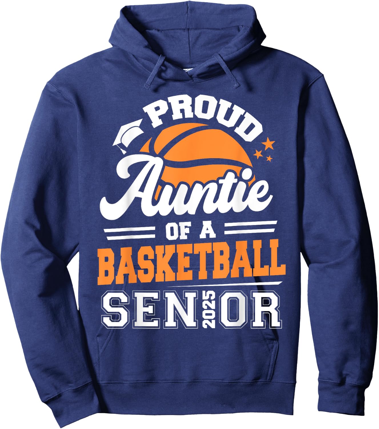 Proud Auntie Of A 2025 Senior Basketball Graduation Hoodie - Hoodie | Navy