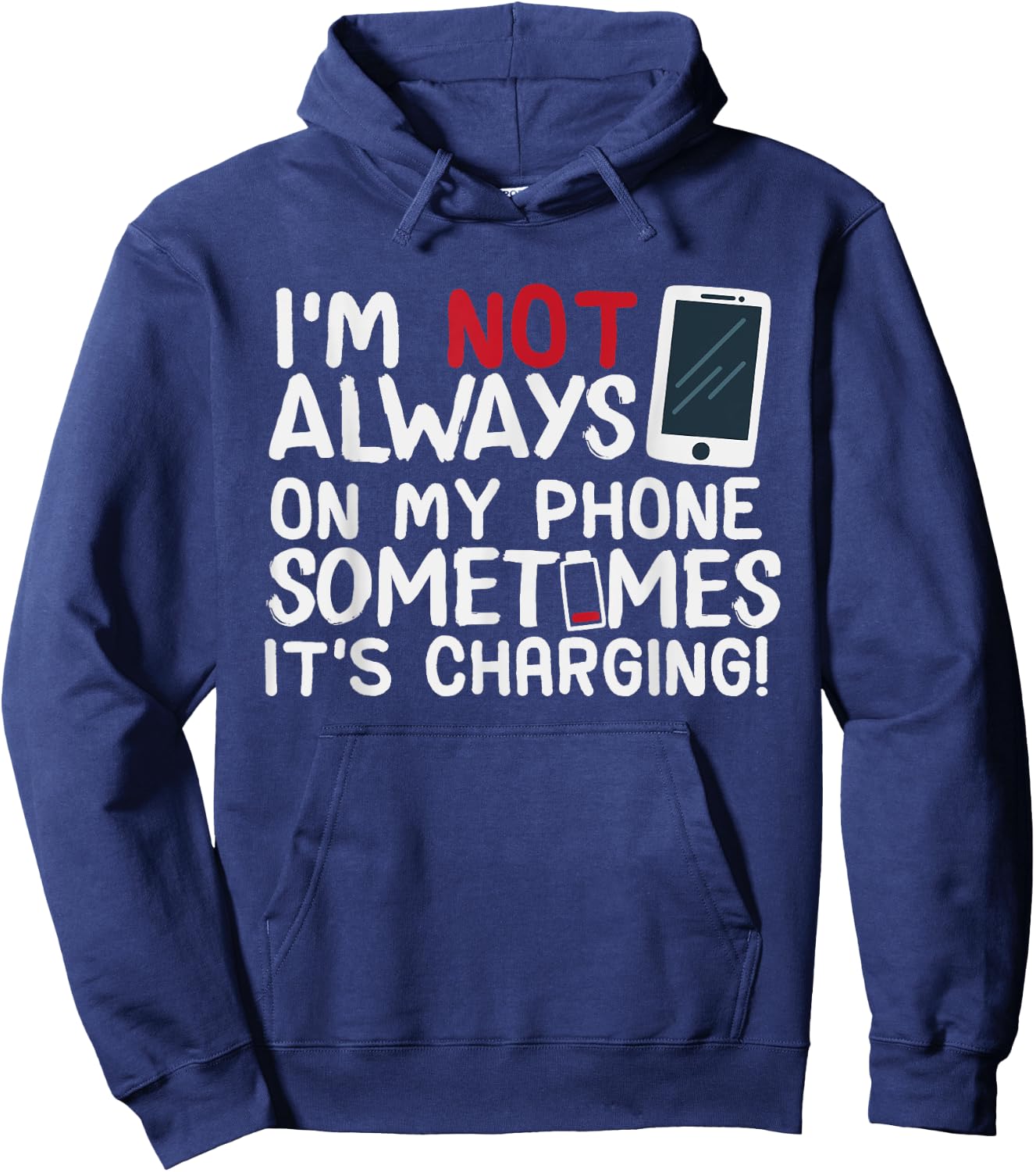 Funny I'm Not Always On My Phone Sometimes It's Charging Hoodie - Hoodie | Navy