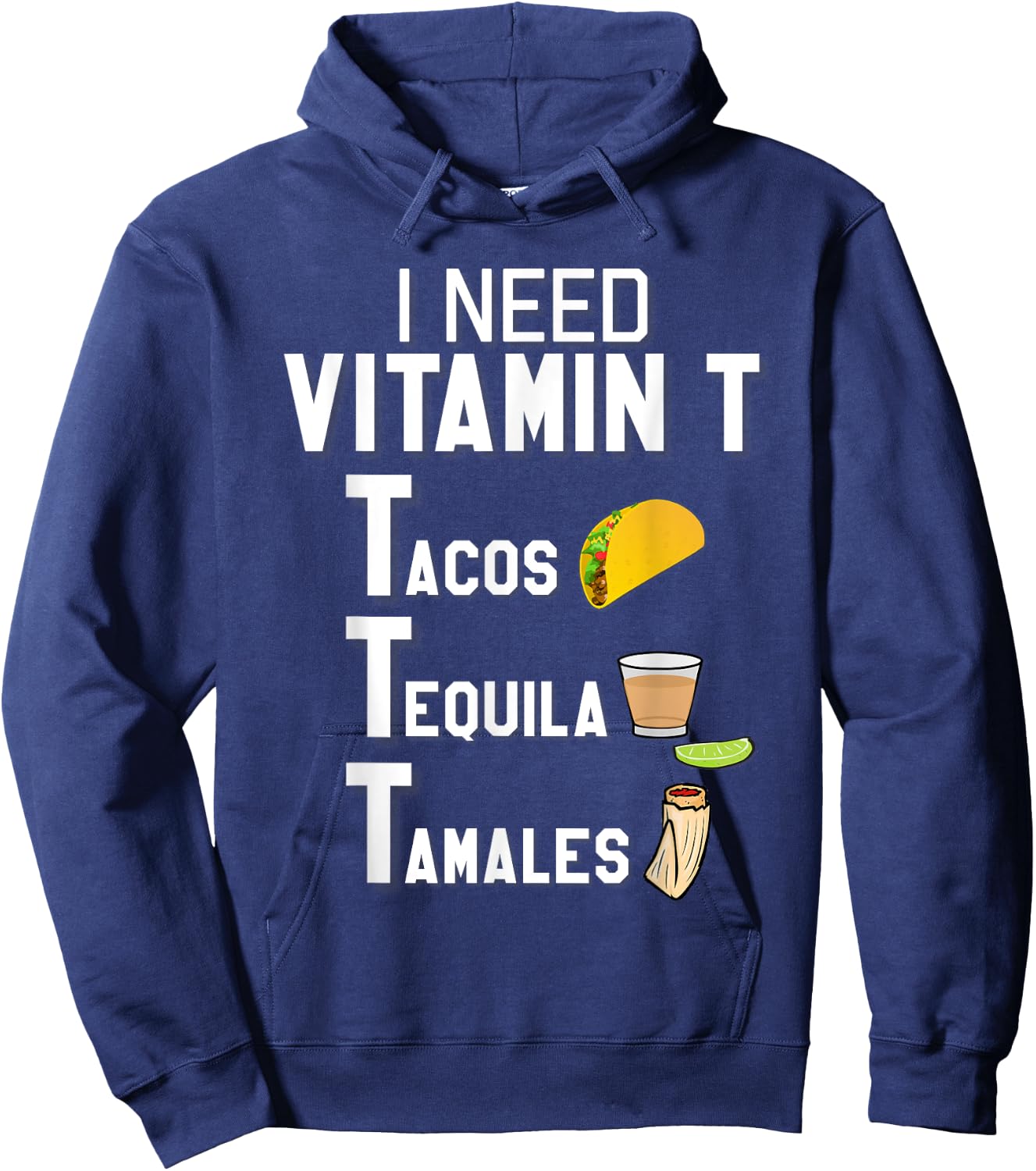 Vitamin T - Tacos, Tequila, Tamales Funny Hispanic Hoodie - Hoodie | Navy