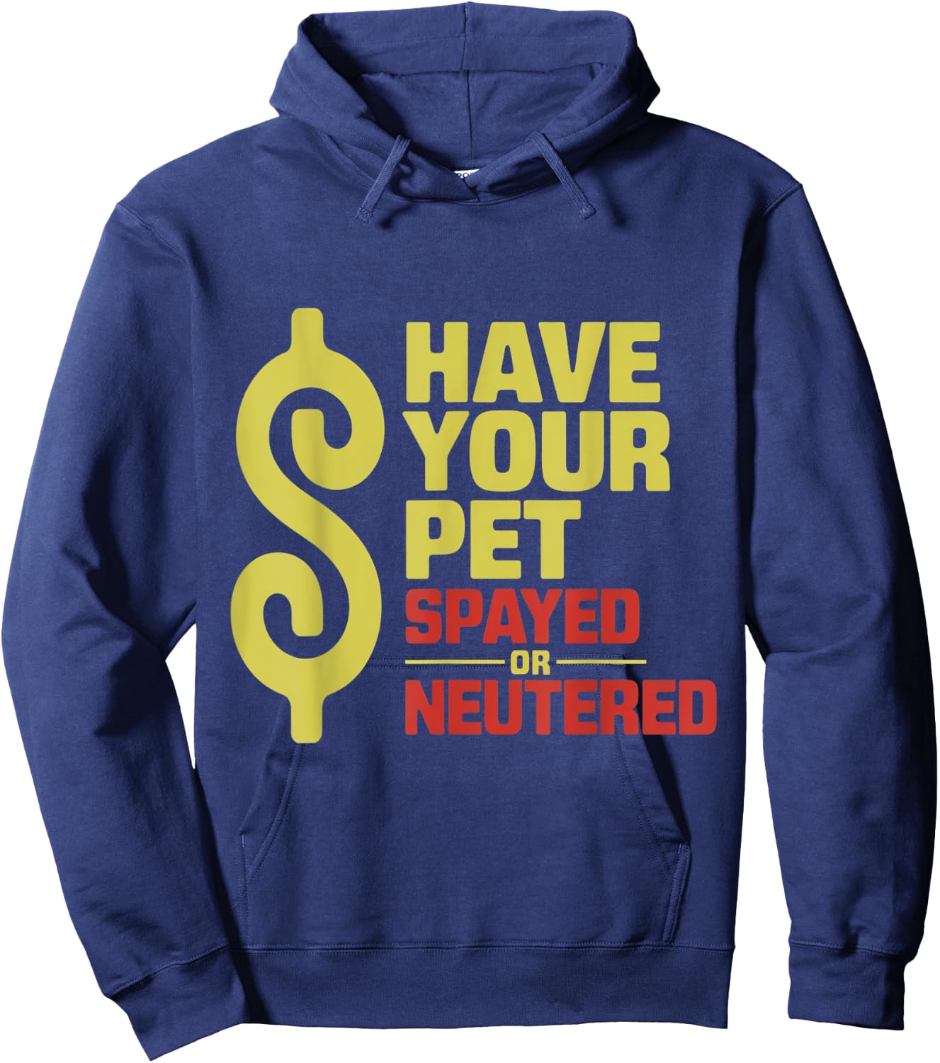 Have Your Pet Spayed or Neutered Enthusiastic Phrase Hoodie - Hoodie | Navy