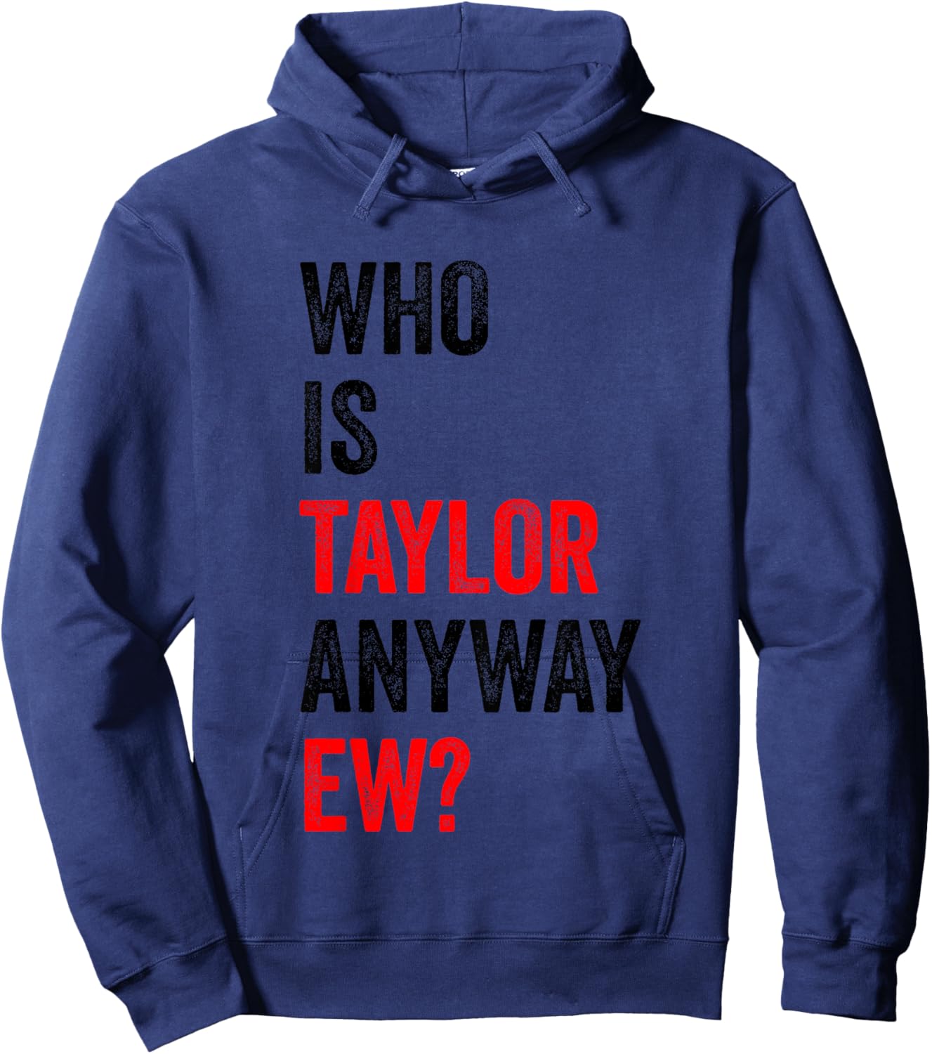 Kids Who is Taylor Anyway Ew First Name Taylor Kids Youth Hoodie - Hoodie | Navy