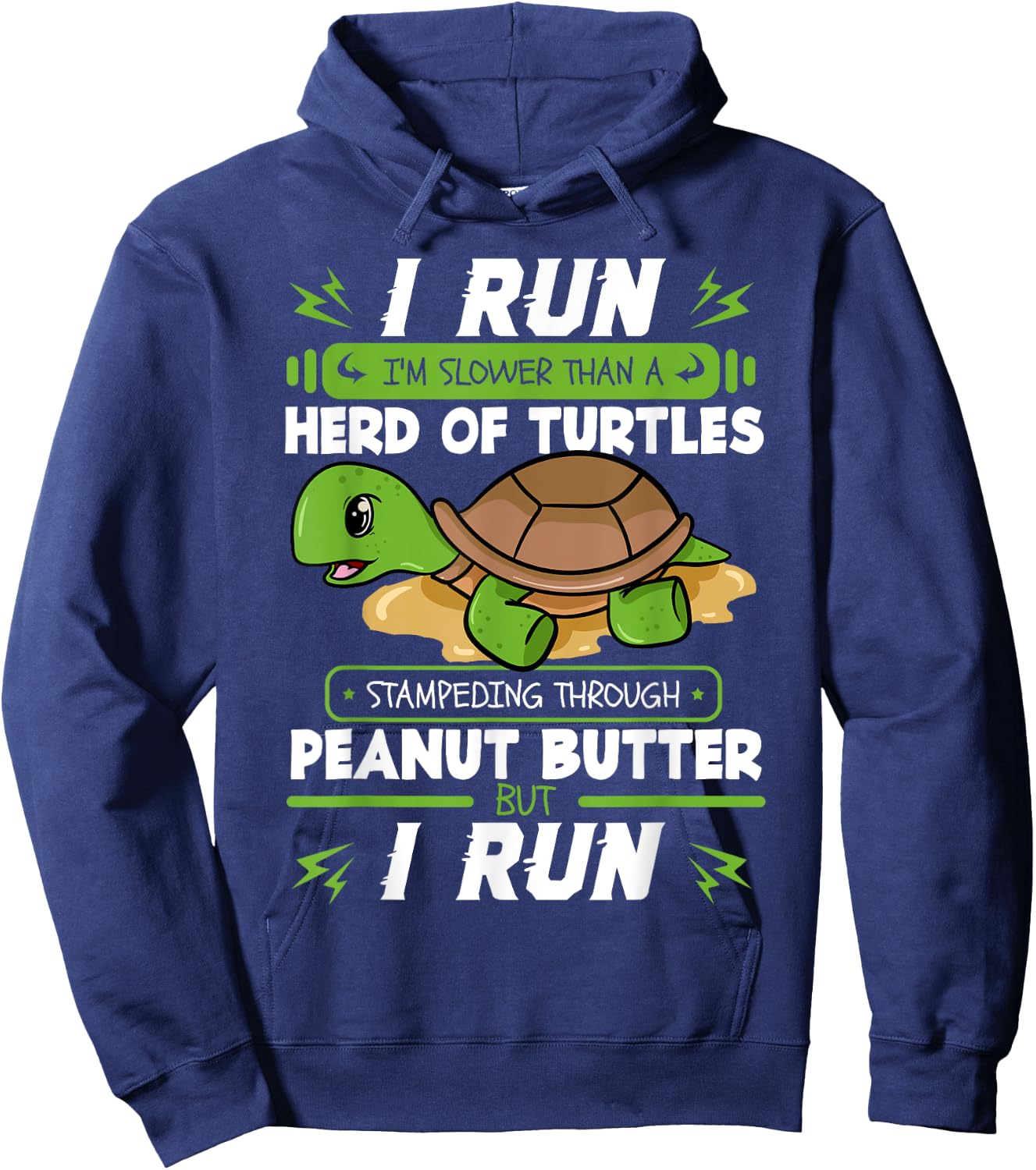 I Run I'm Slower Than A Herd Of Turtles Peanut Butter Gift Hoodie - Hoodie | Navy