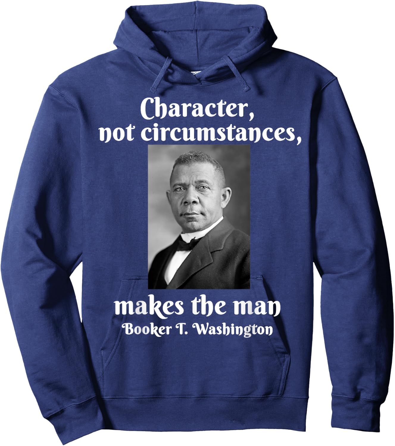 Booker T Washington Character Makes The Man Black History Hoodie - Hoodie | Navy