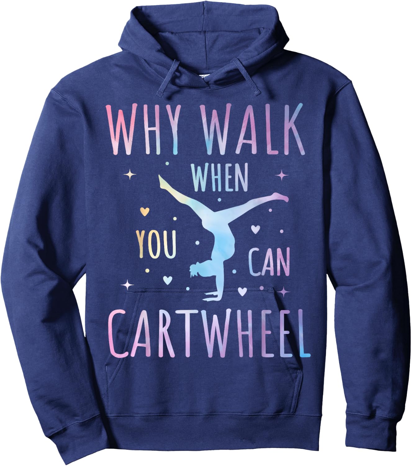 Why Walk When You Can Cartwheel Fun Gymnastics Tie-Dye Cartwheel Quote Gymnastics Cheerleader Gymnast Girl Hoodie - Hoodie | Navy