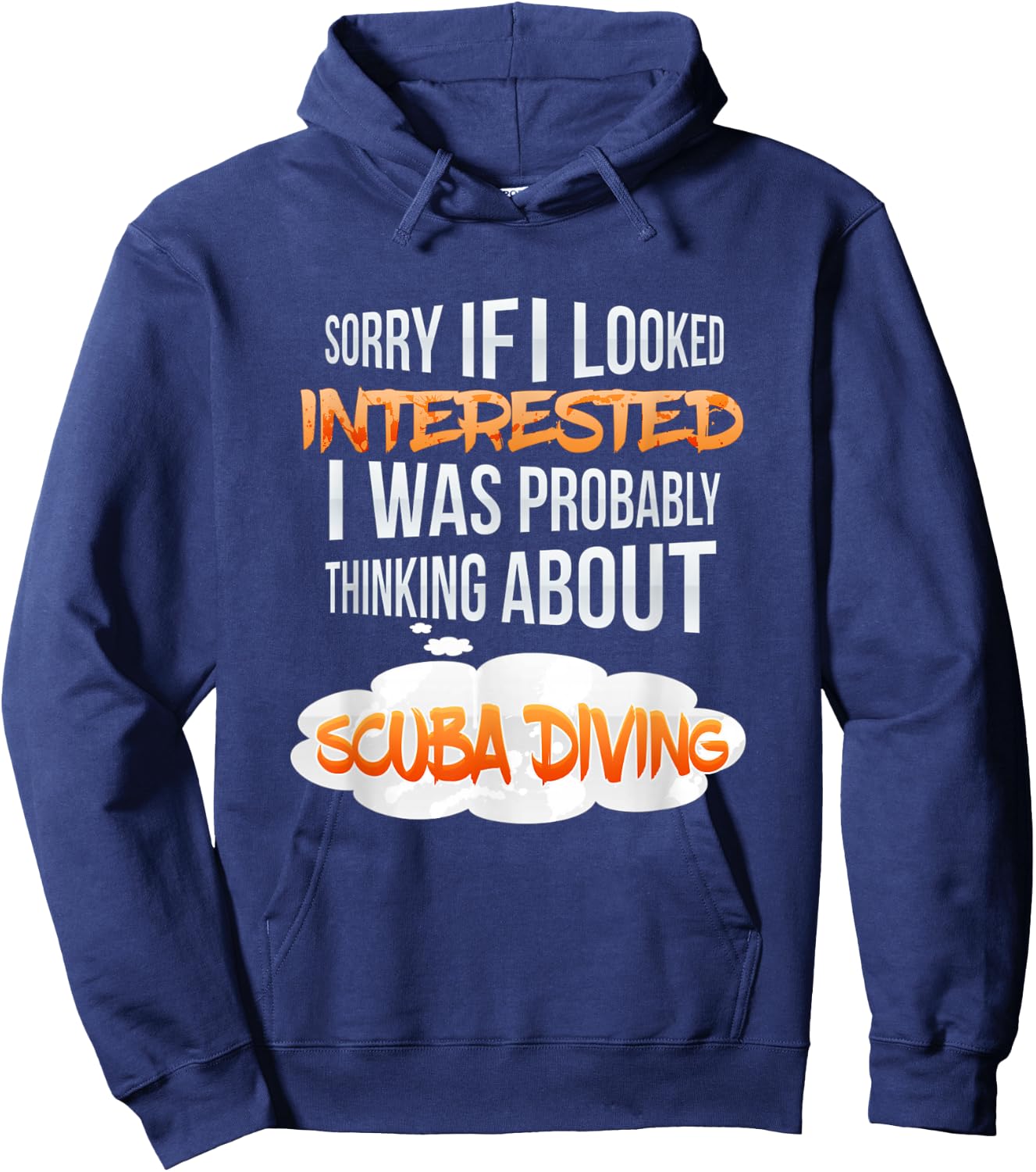 If I Looked Interested Thinking About Scuba Diving Hoodie - Hoodie | Navy