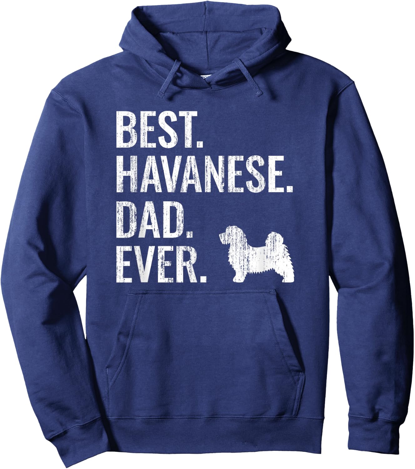 Best Havanese Dad Ever - Cool Dog Owner Gift Hoodie - Hoodie | Navy