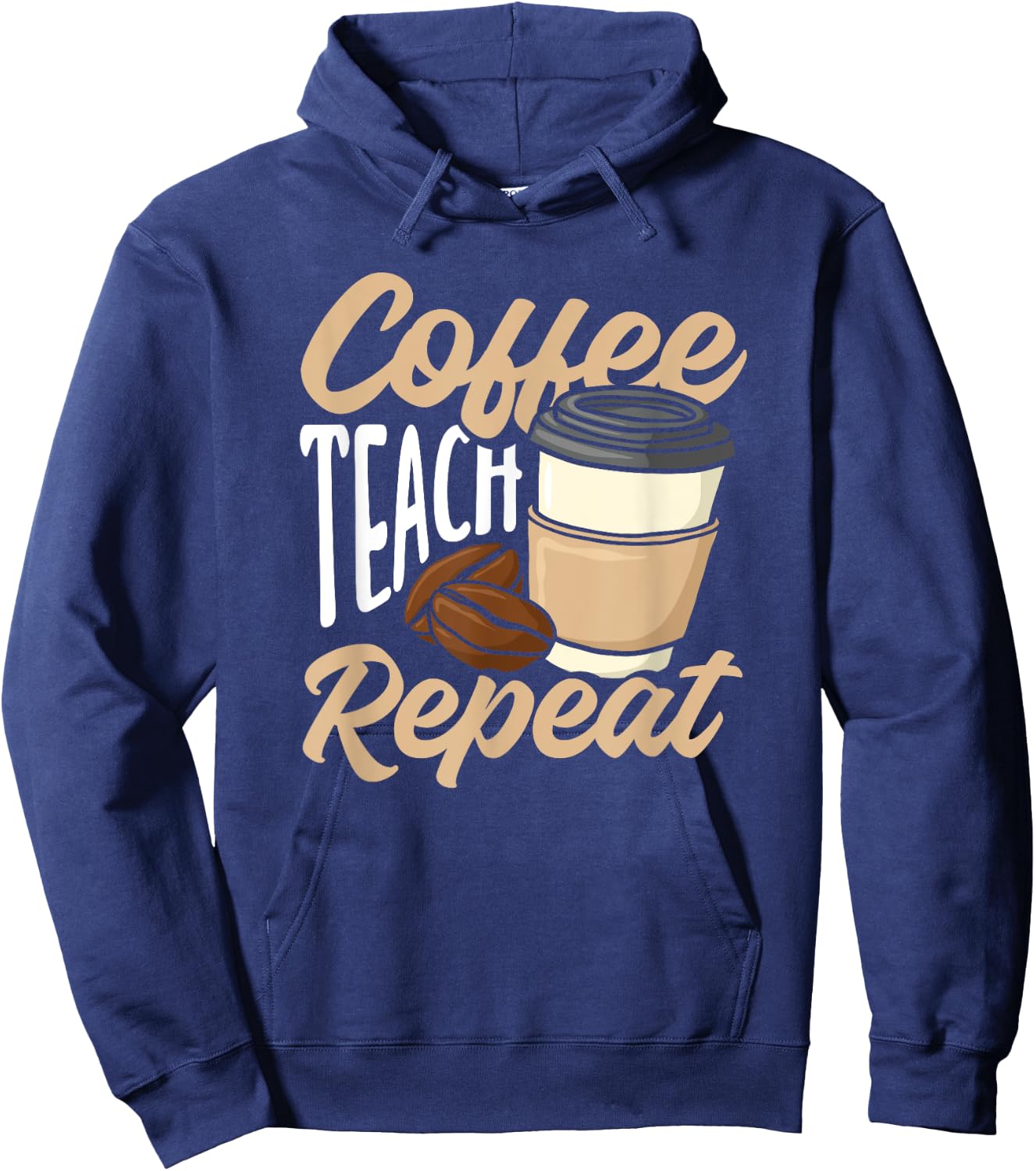 Coffee Teach Repeat Funny Teacher Hoodie - Hoodie | Navy