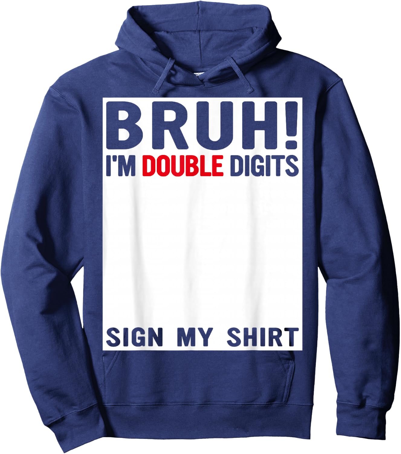 Bruh I'm Double Digits Sign My Shirt 10 Years Old Birthday Hoodie - Hoodie | Navy