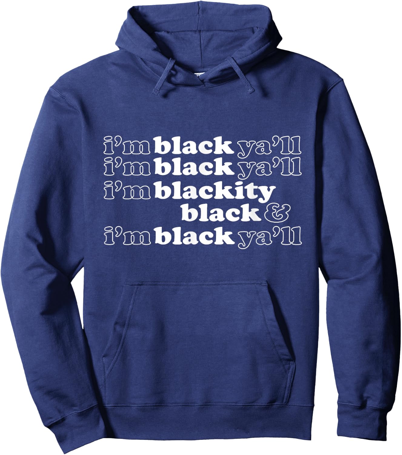 I'm Blackity Black I'm Black Ya'll Funny Black Pride Hoodie - Hoodie | Navy