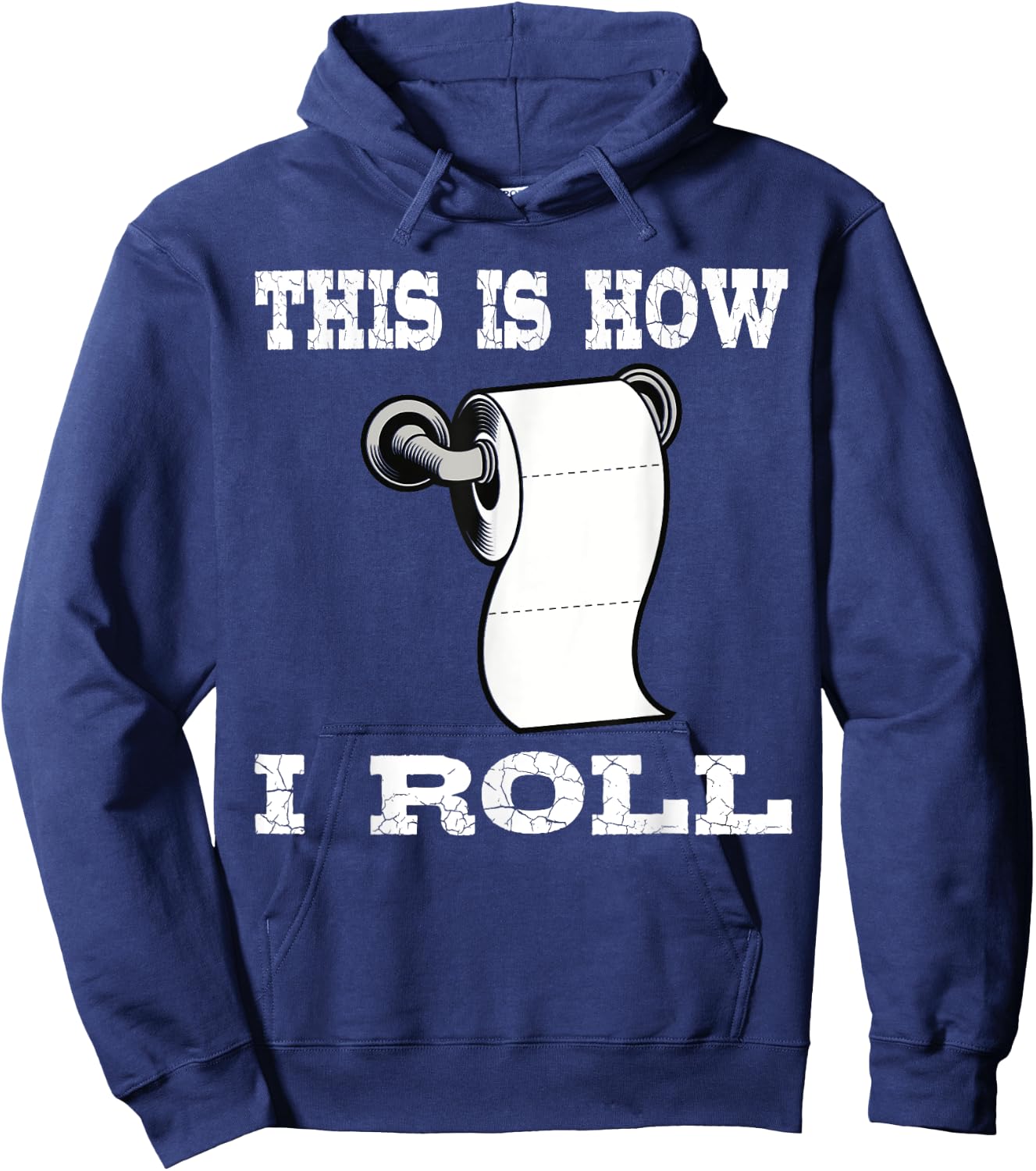 Funny This Is How I Roll Shirt Toilet Paper Roll Joke Gifts Hoodie - Hoodie | Navy