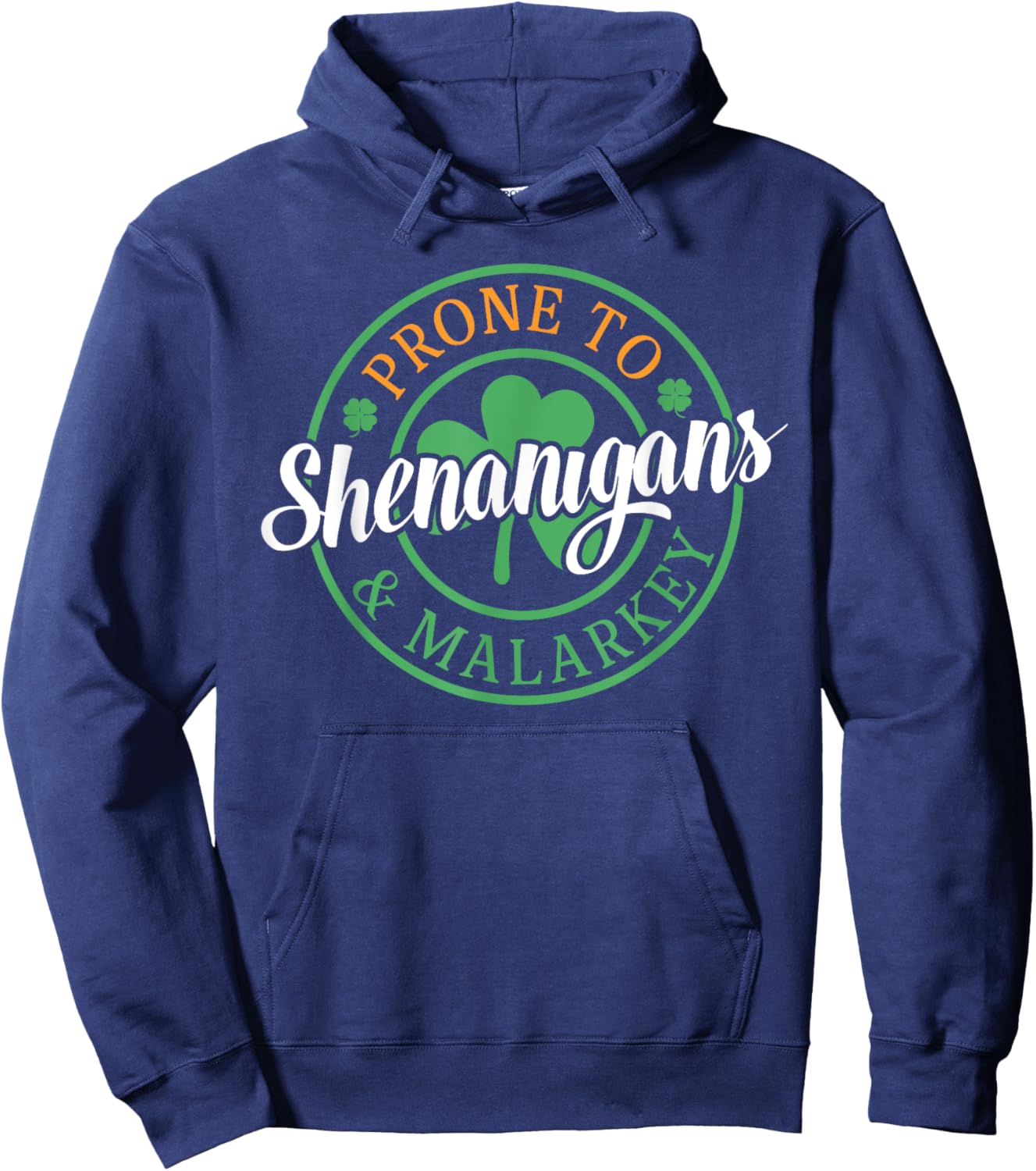 Prone To Shenanigans & Malarkey Fun Clovers St Patrick's Day Hoodie - Hoodie | Navy