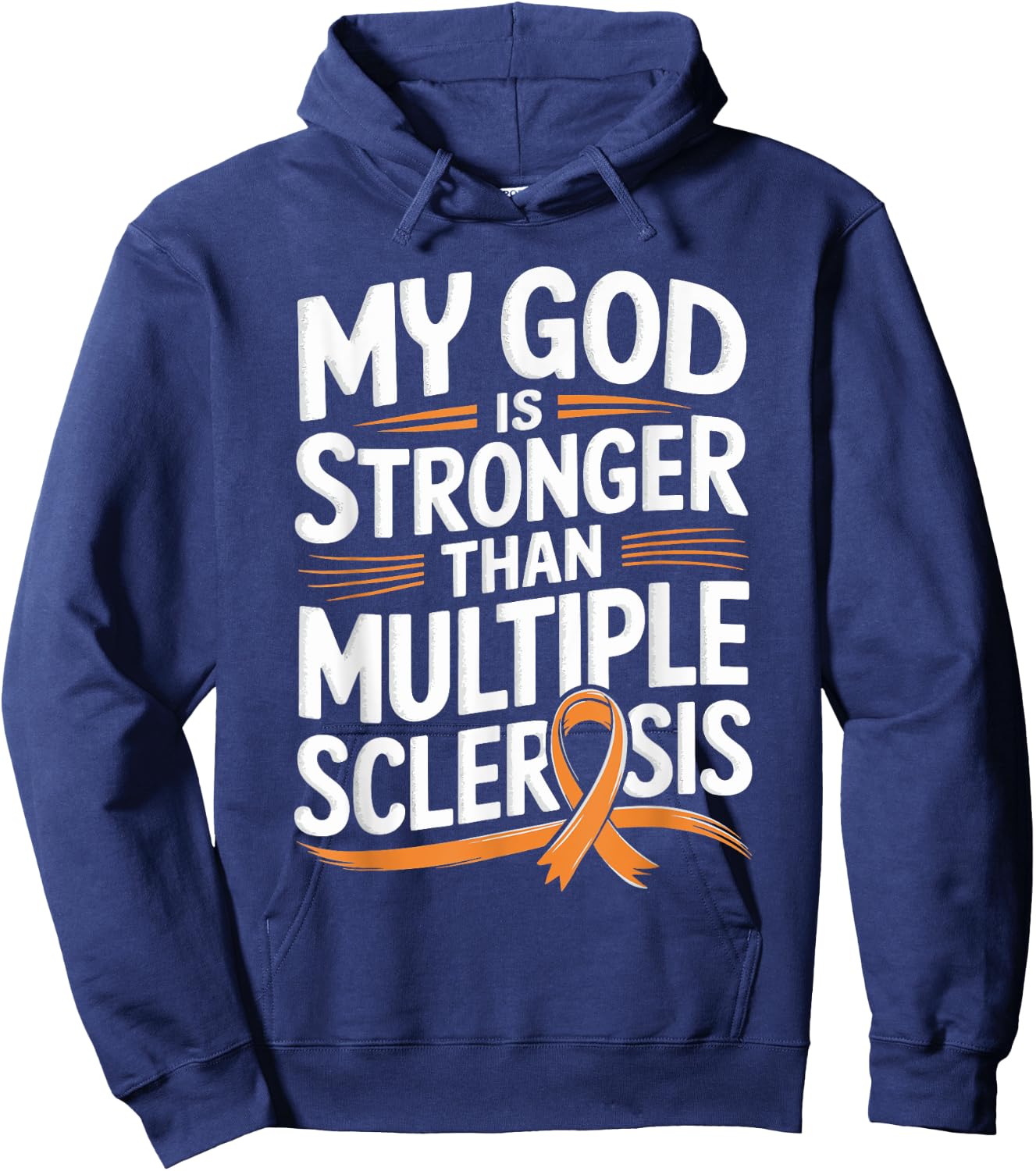 My God Is Stronger Than Multiple Sclerosis Hoodie - Hoodie | Navy