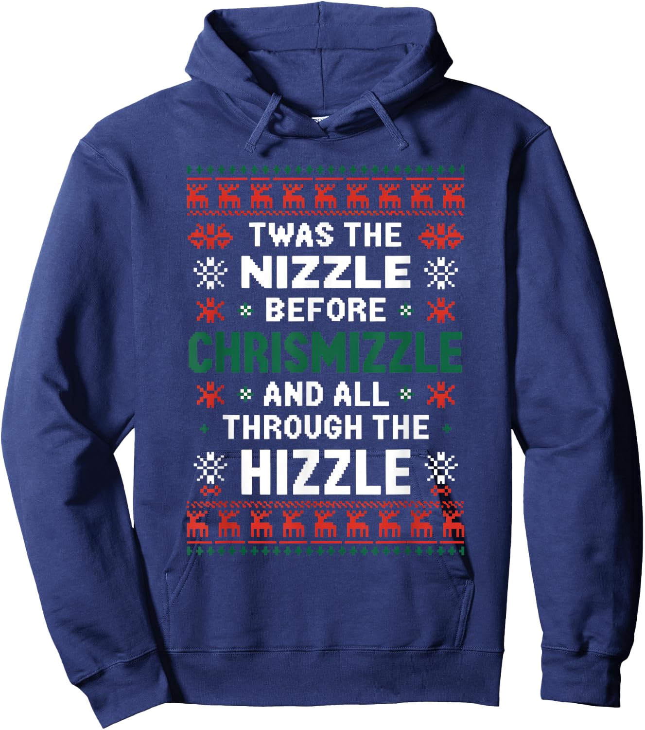 Twas the Nizzle Before Chrismizzle Funny Christmas Hoodie - Hoodie | Navy