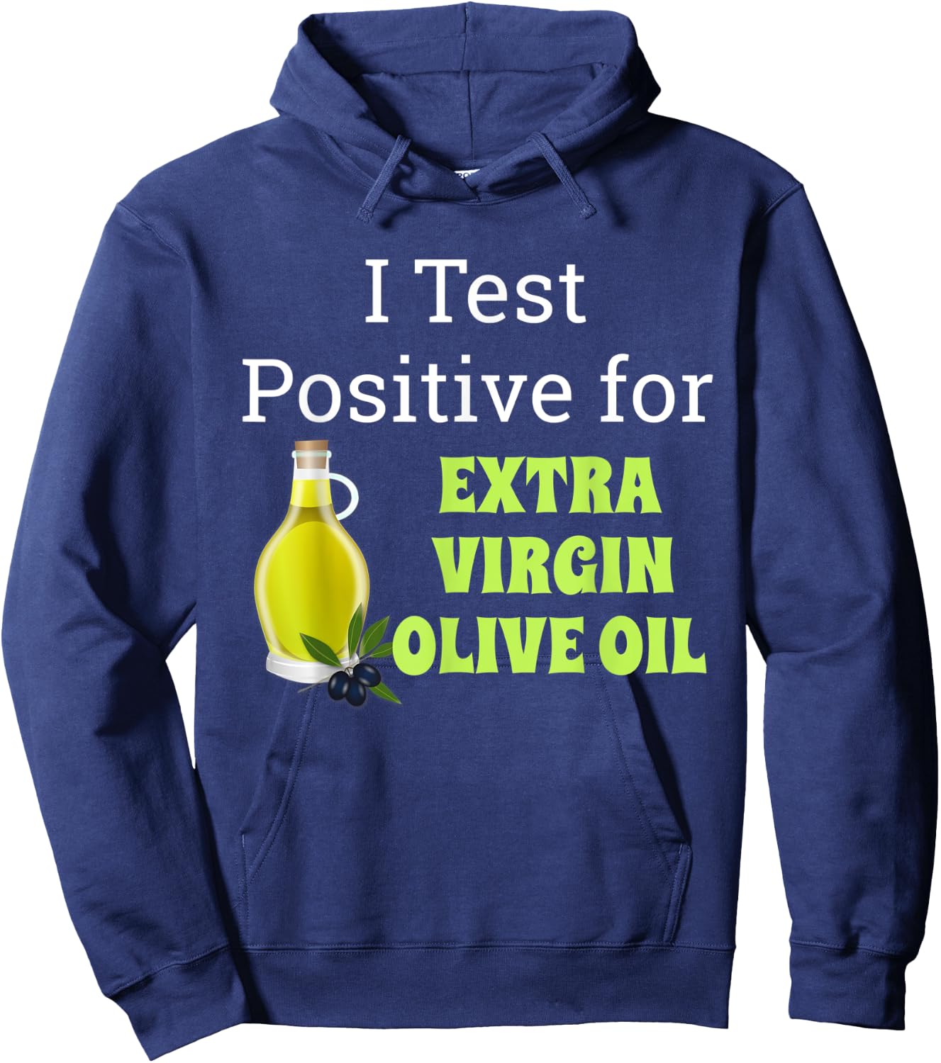 Funny Extra Virgin Olive Oil Shirt Gift Hoodie - Hoodie | Navy