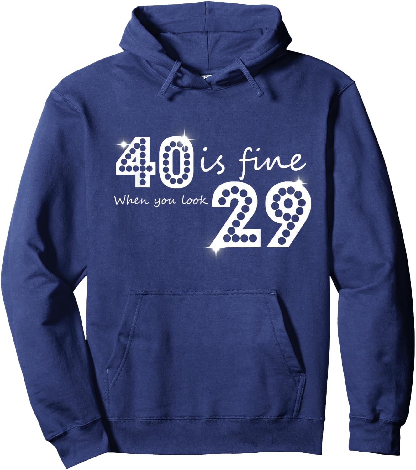 40 Is Fine When You Look 29 Birthday Graphic Hoodie - Hoodie | Navy