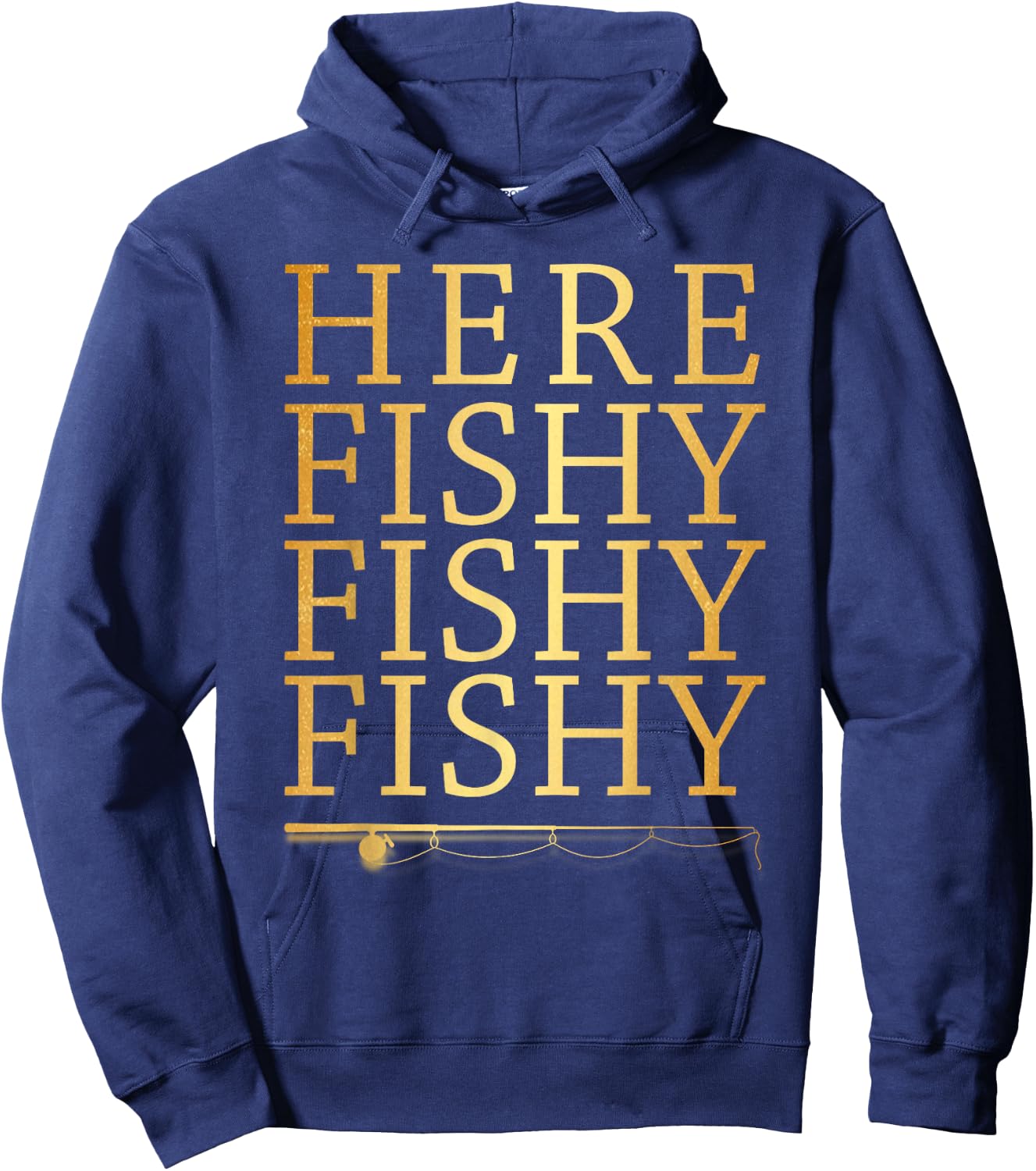 Here Fishy Fishy Fishy Gold Funny Fisherman Fishing Hoodie - Hoodie | Navy