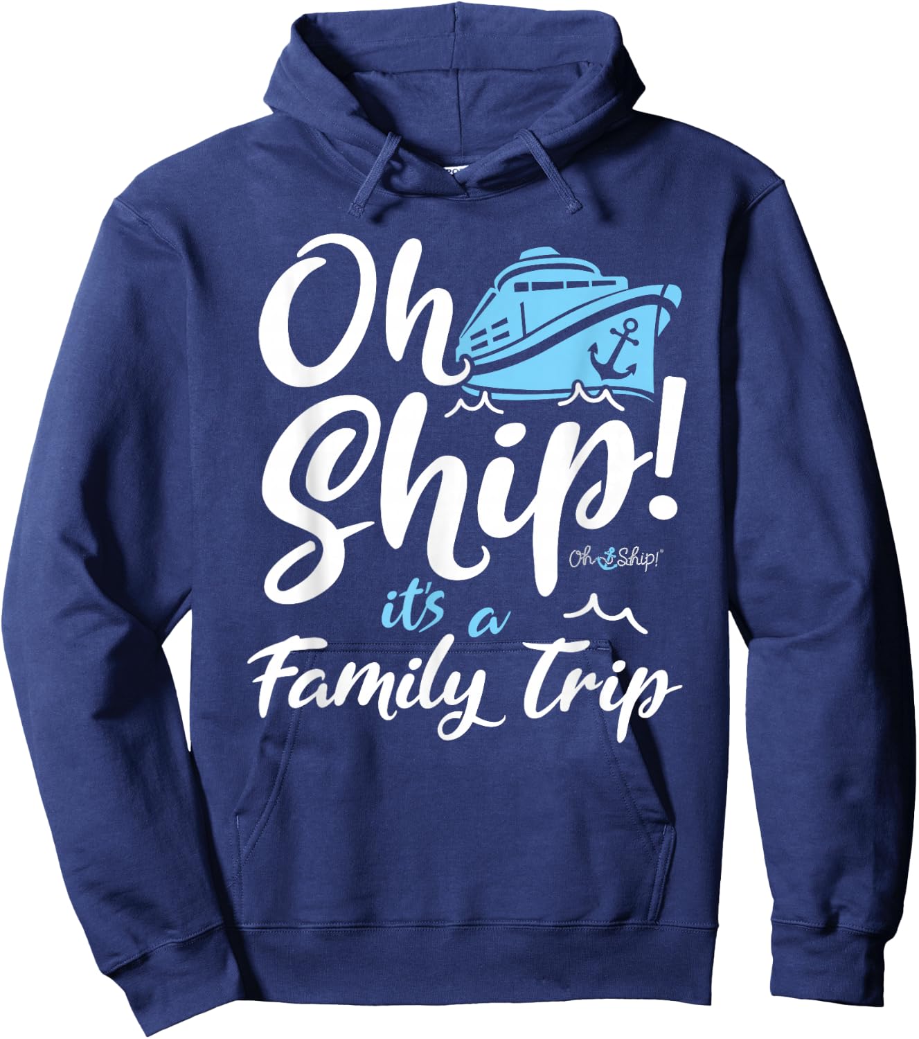 Oh Ship It's a Family Trip - Oh Ship Family Cruise Hoodie - Hoodie | Navy