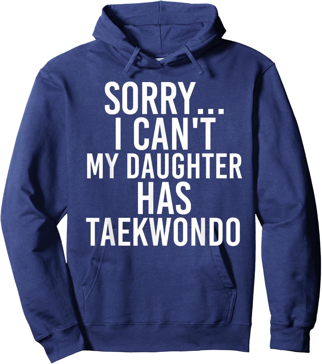 Dad Mom | My Daughter Has Taekwondo Hoodie - Hoodie | Navy