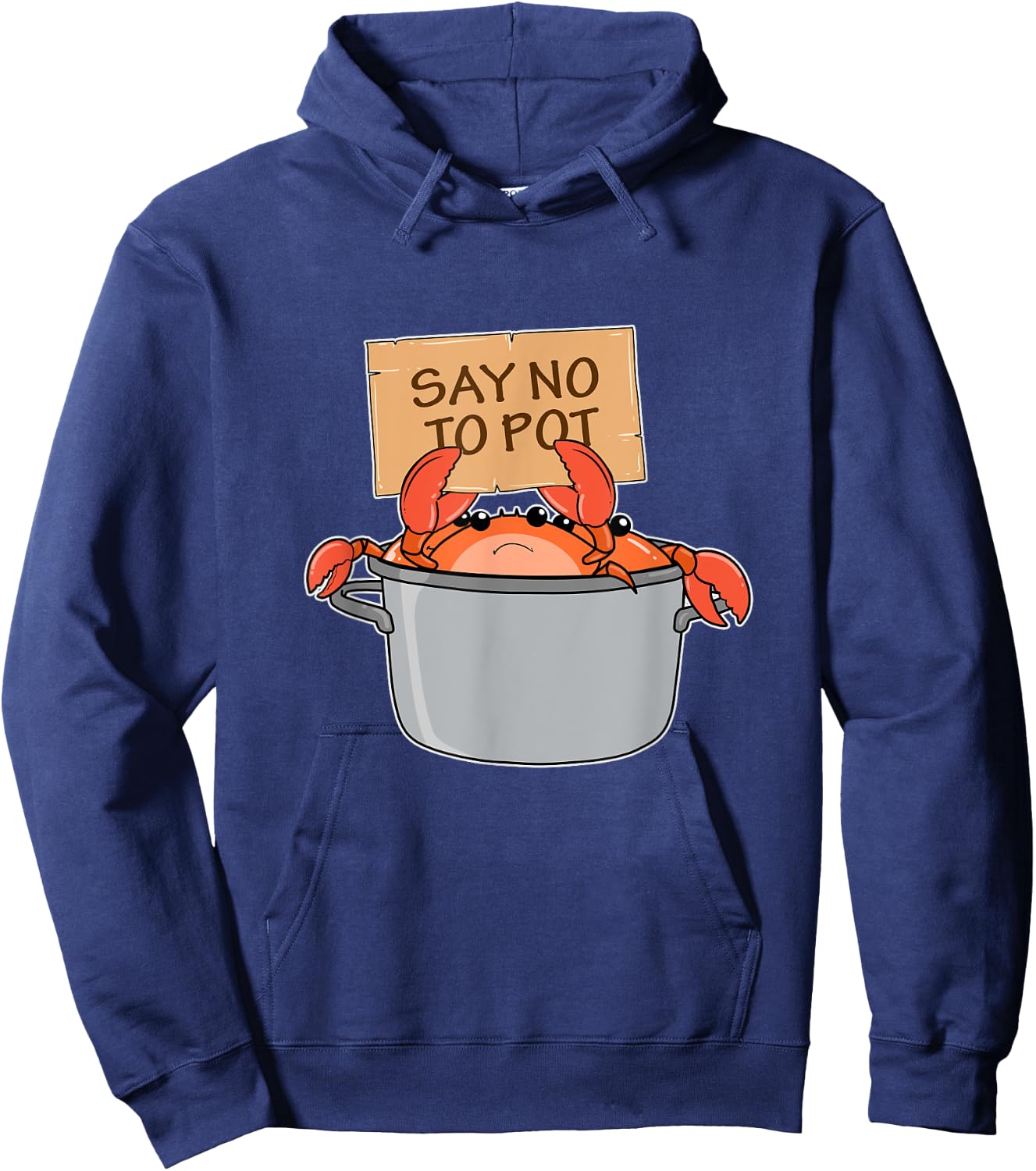 Funny Crab Boil Gift Seafood Say No To Pot Hoodie - Hoodie | Navy