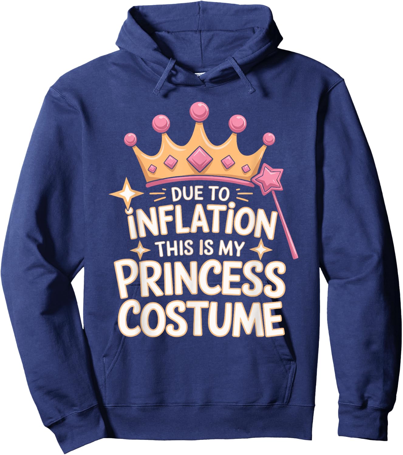 Due To Inflation This Is My Princess Costume Hoodie - Hoodie | Navy