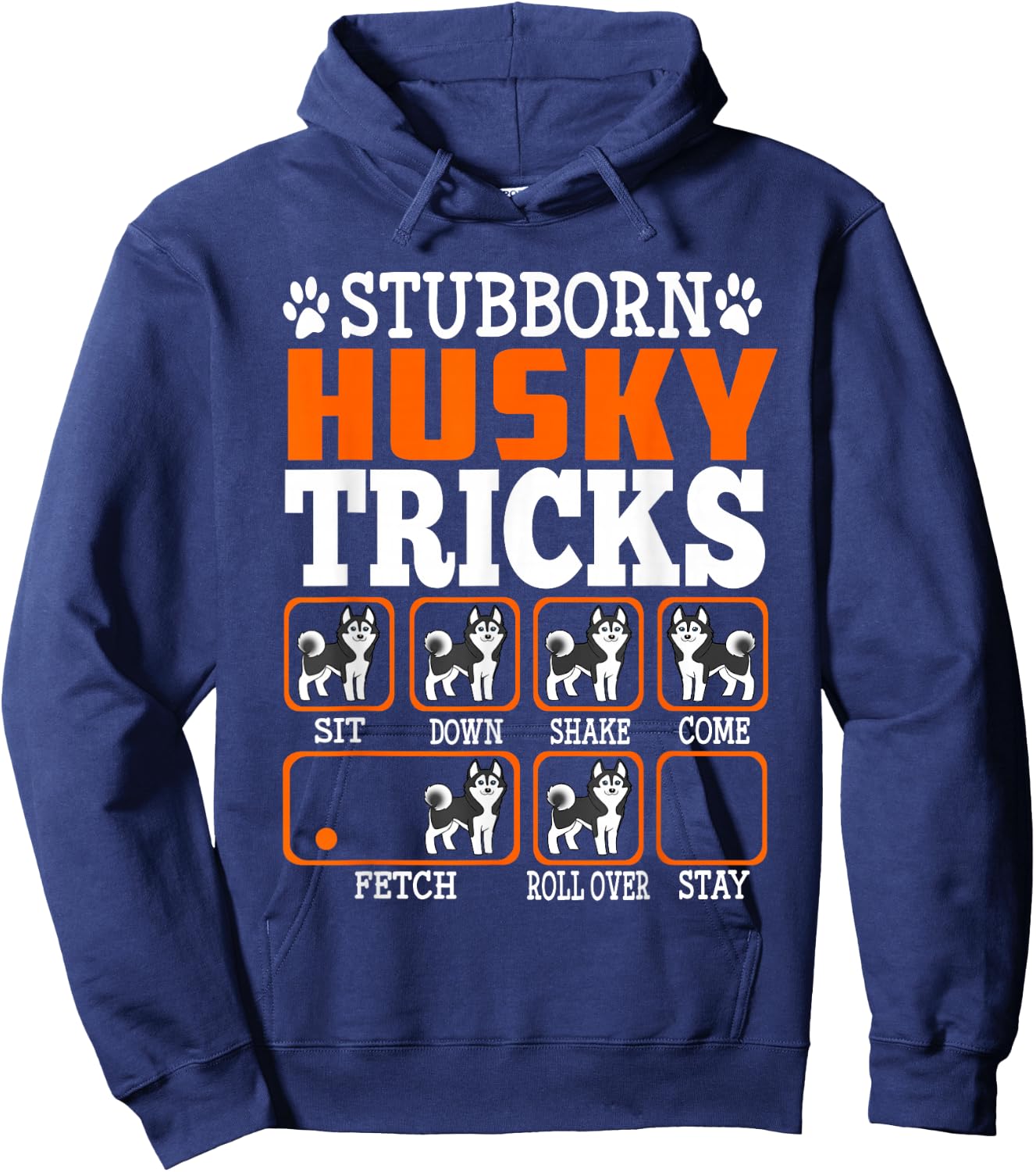 Stubborn Siberian Husky Dog Tricks Funny Dogs Lover Hoodie - Hoodie | Navy