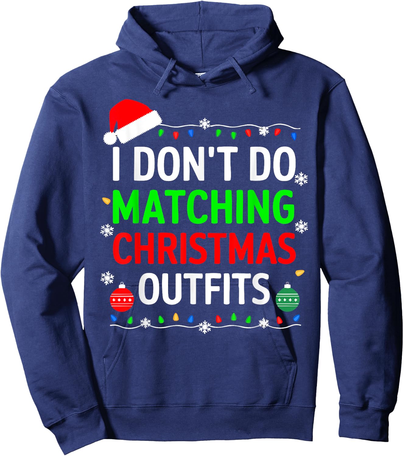 I Don't Do Matching Christmas Outfits Shirt Family Xmas Hoodie - Hoodie | Navy