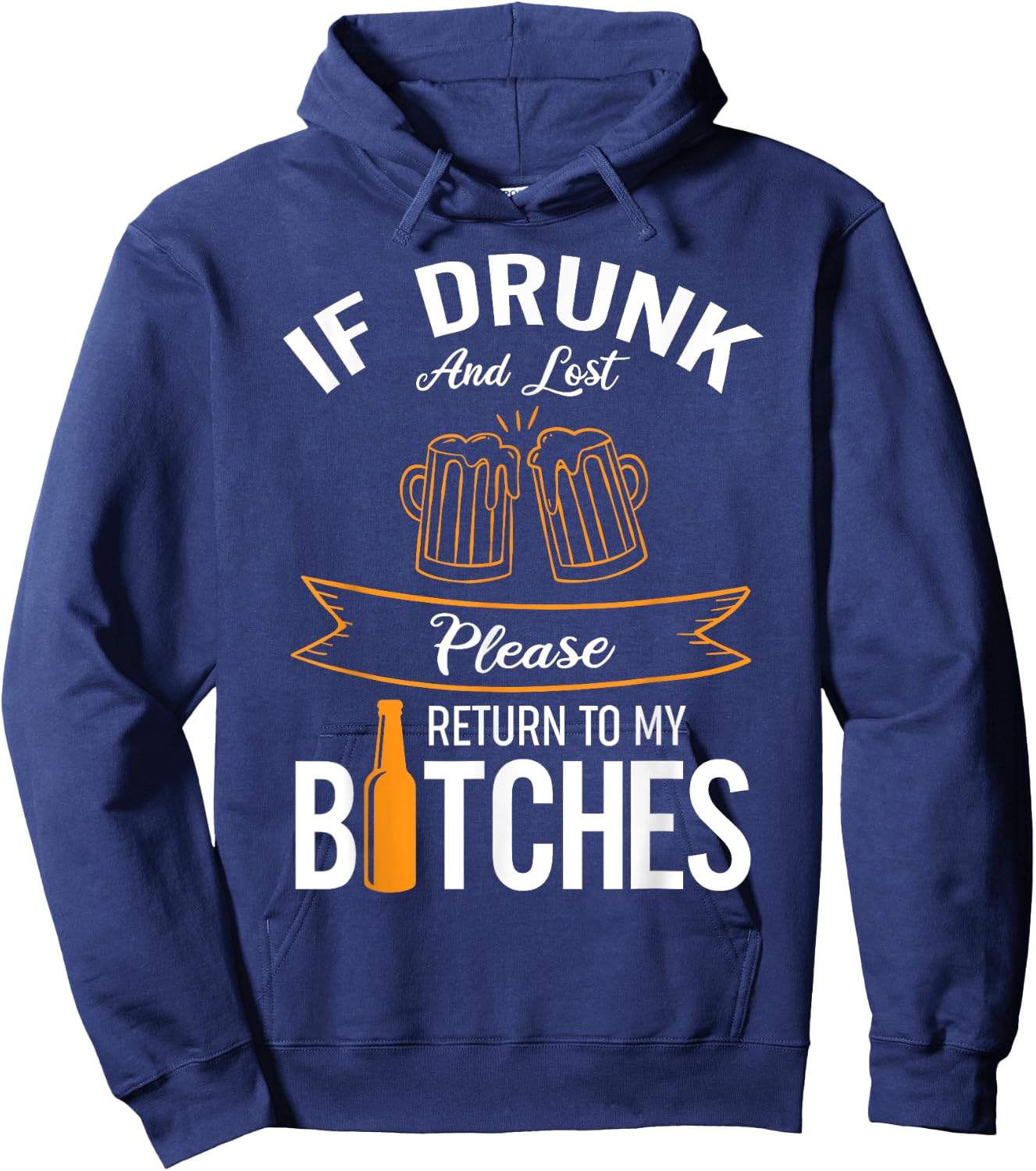 Funny Drinking If Drunk And Lost Please Return To My Bitches Hoodie - Hoodie | Navy