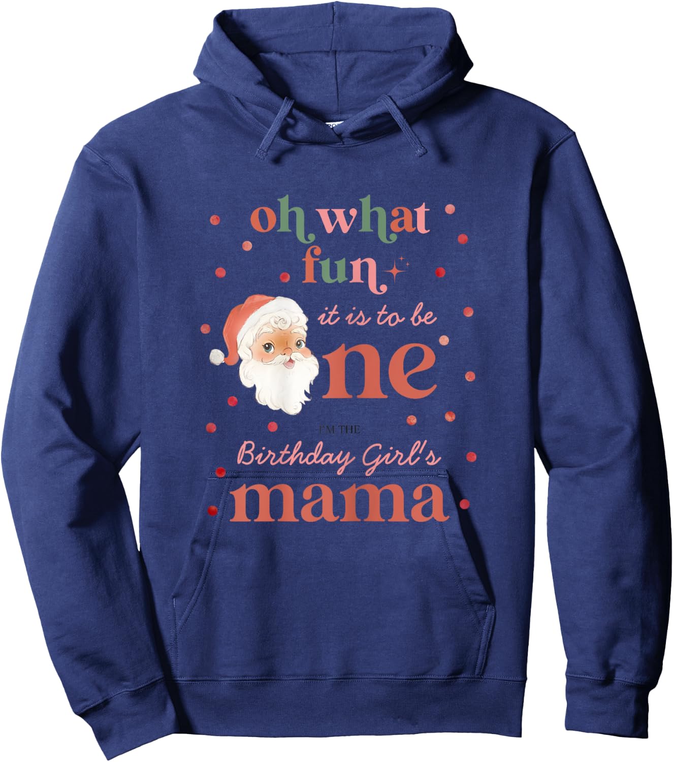 Oh What Fun It Is To Be One Birthday Mama Santa Christmas Hoodie - Hoodie | Navy