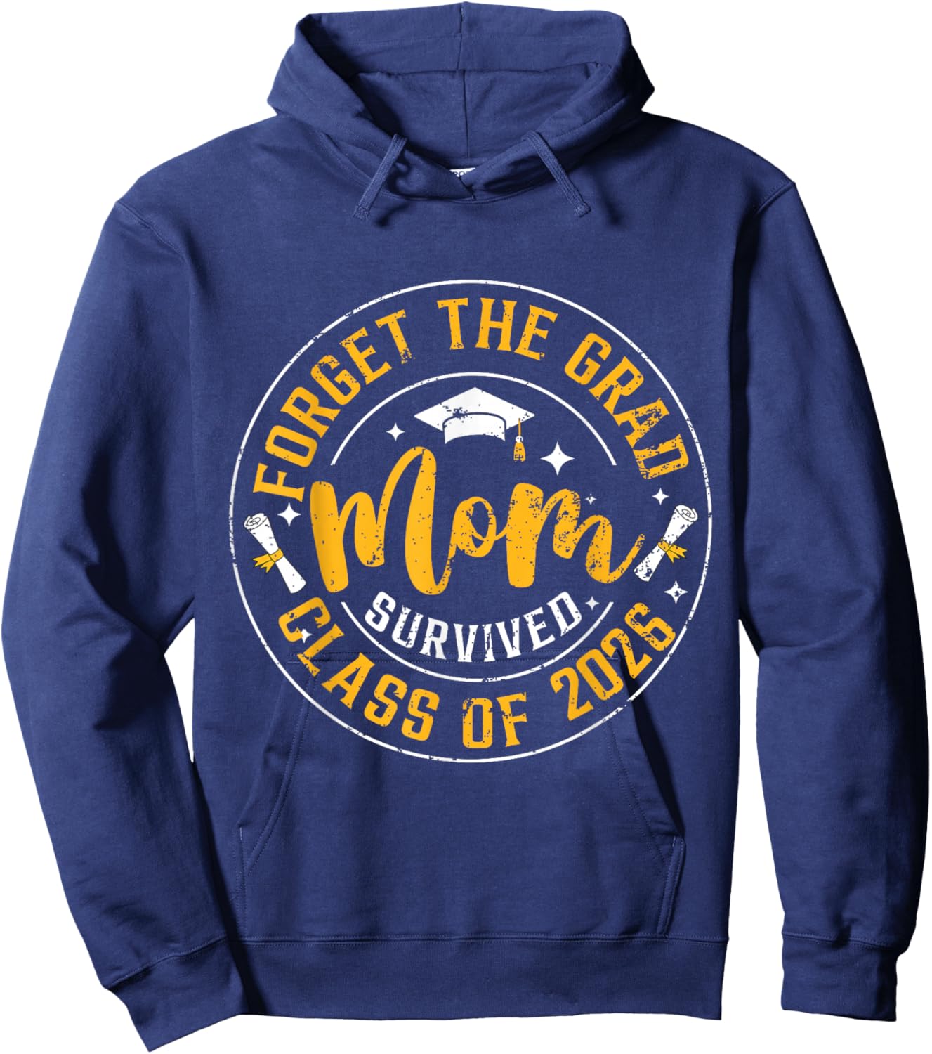 Funny Graduation Forget The Grad Mom Survived Class of 2026 Hoodie - Hoodie | Navy