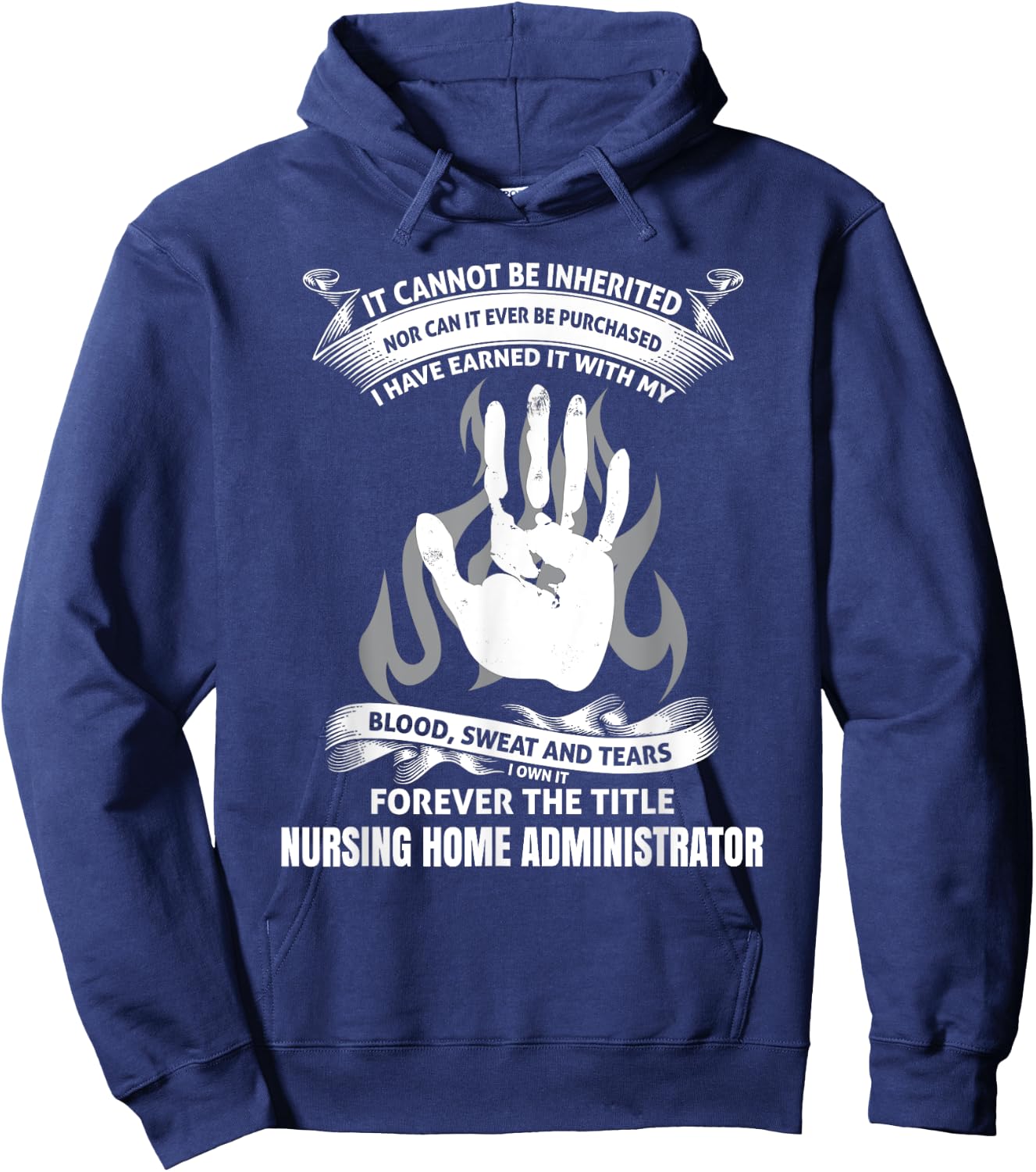 Blood Sweat and Tears nursing home administrator shirt Hoodie - Hoodie | Navy