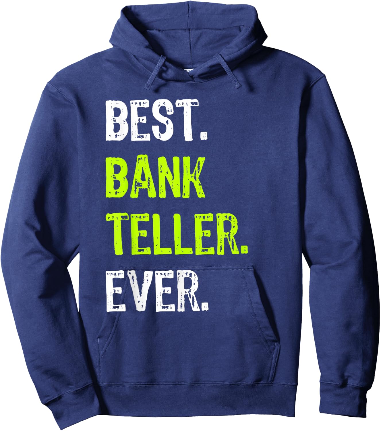 Best BANK TELLER Ever Hoodie - Hoodie | Navy