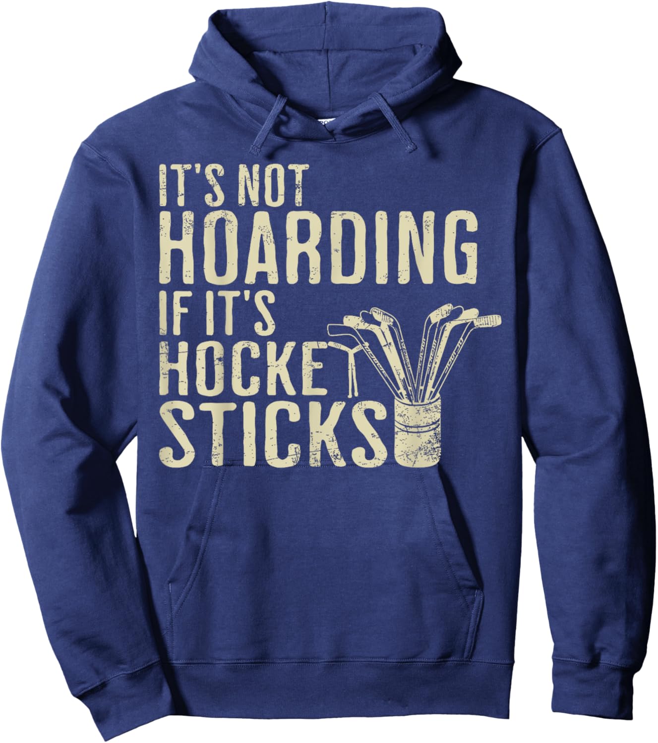 Funny It's Not Hoarding Hockey Sticks Ice Hockey Dad Hoodie - Hoodie | Navy