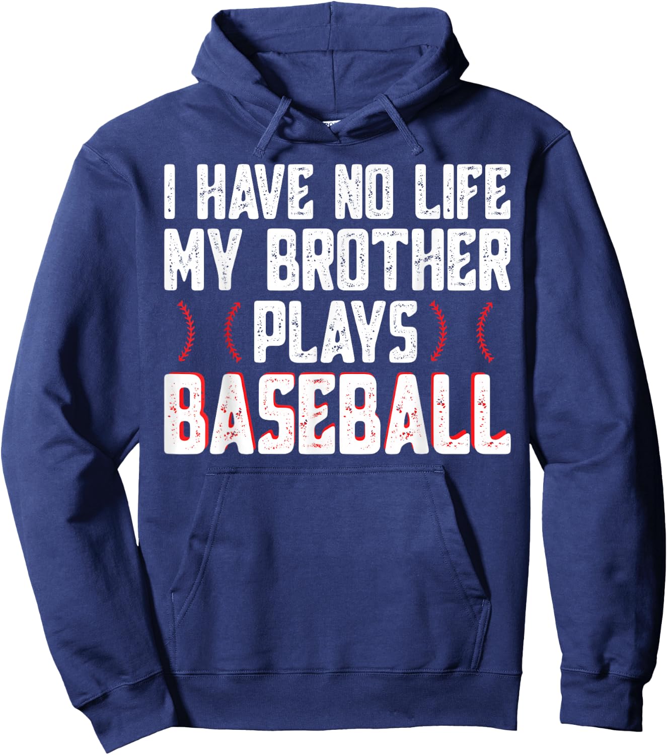 I Have No Life My Brother Plays Baseball - Sister Baseball Hoodie - Hoodie | Navy