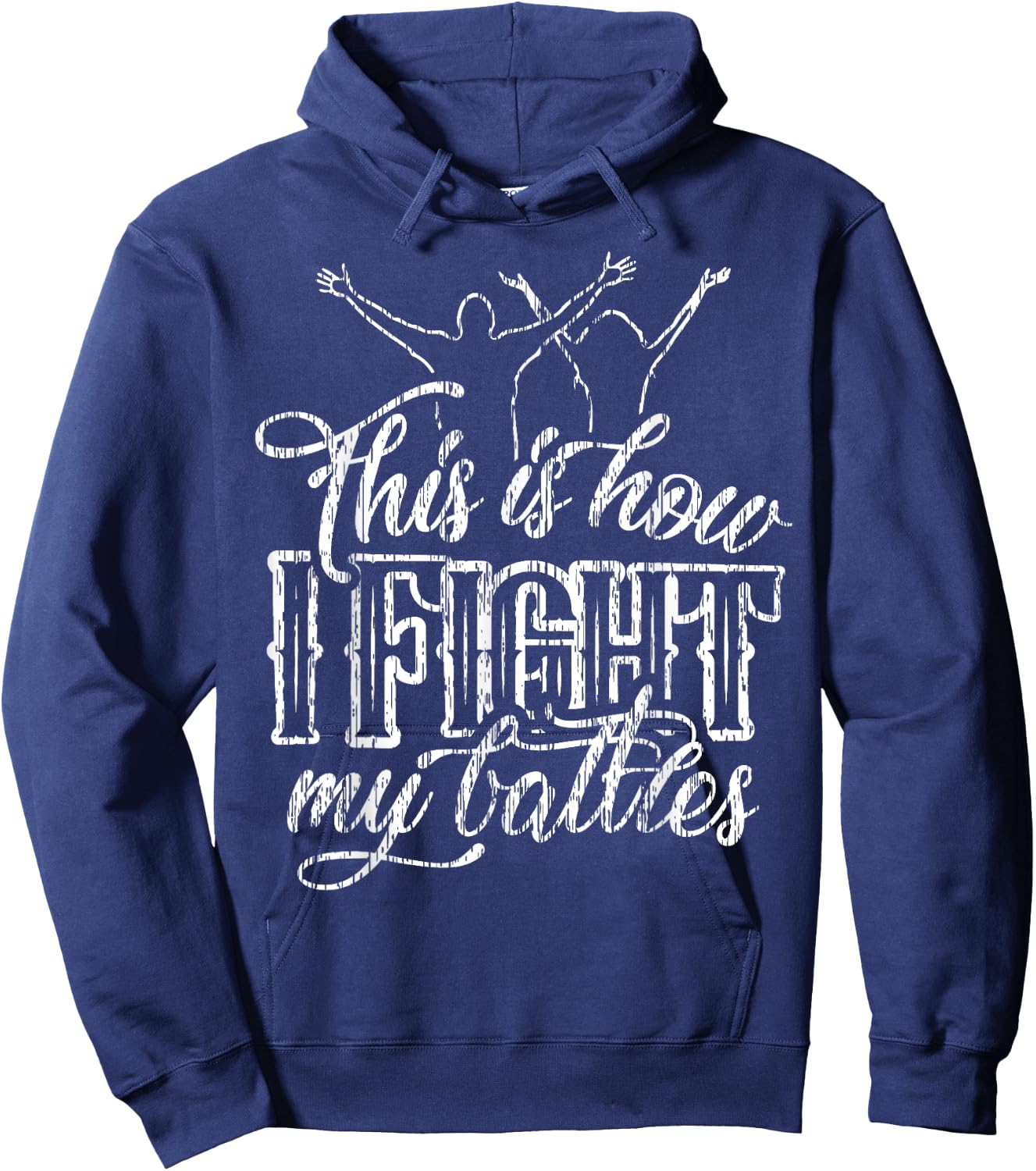 This is How I Fight My Battles Hoodie - Hoodie | Navy