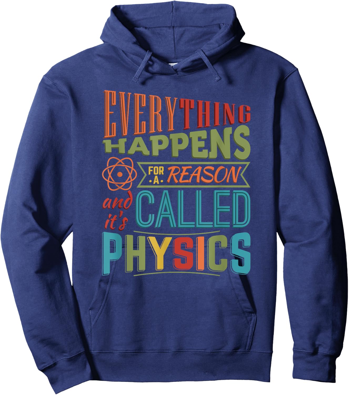 Everything Happens For A Reason It's Called Physics Hoodie - Hoodie | Navy