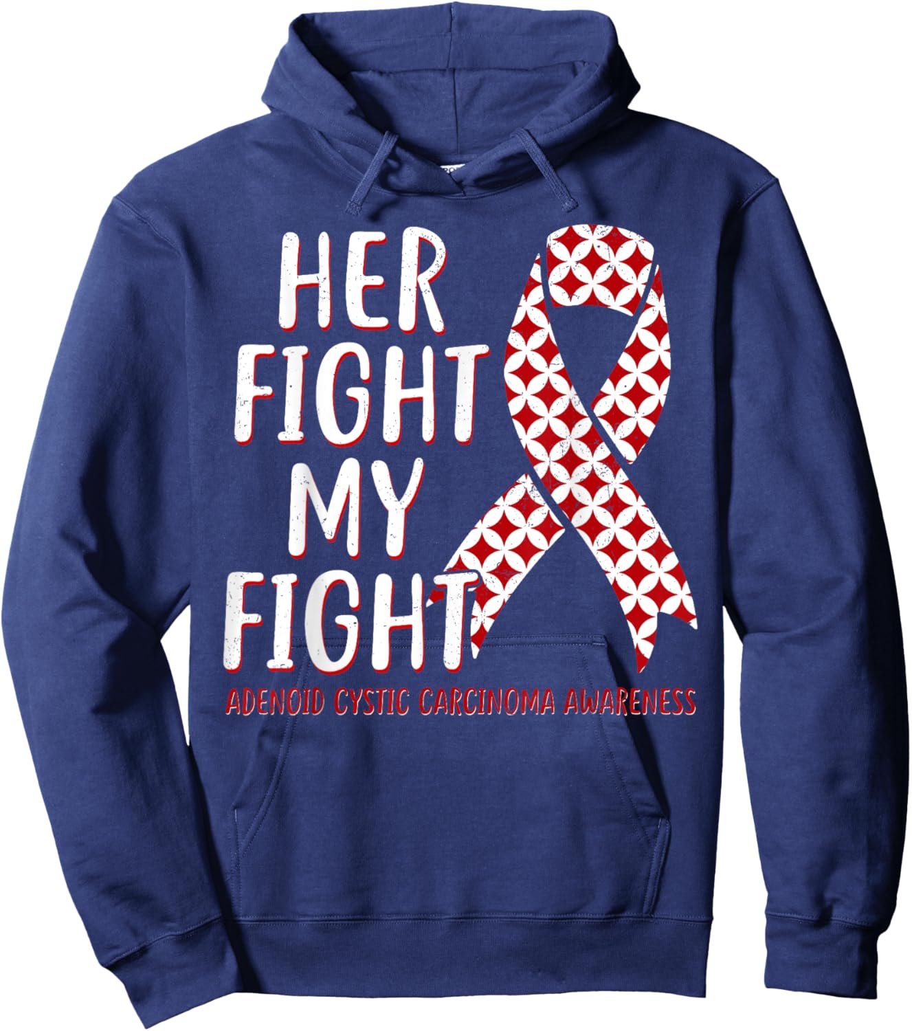 Her Fight My Fight Adenoid Cystic Carcinoma Awareness Hoodie - Hoodie | Navy