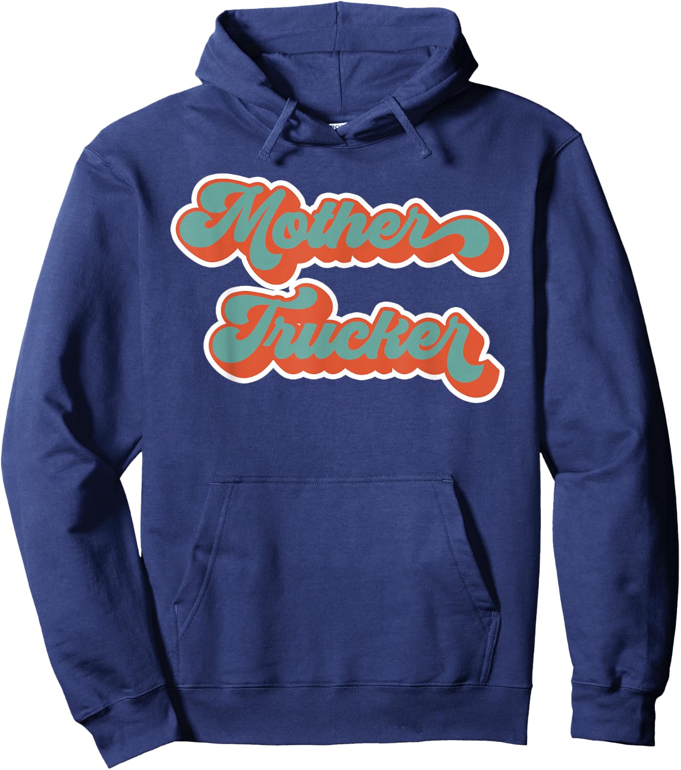 Truck Driver Mother Trucker Design Funny Mother Trucker Hoodie - Hoodie | Navy