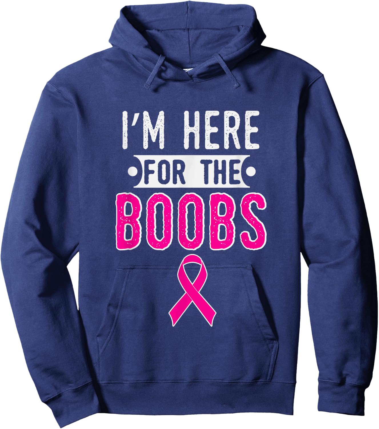 Breast Cancer Awareness Month I'm Here For The Boobs Hoodie - Hoodie | Navy