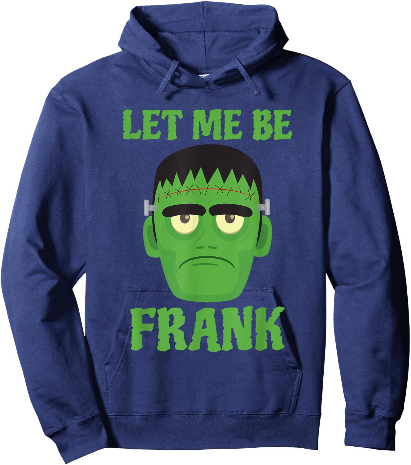 Let Me Be Frank Funny Frankenstein Halloween Hoodie - Hoodie | Navy