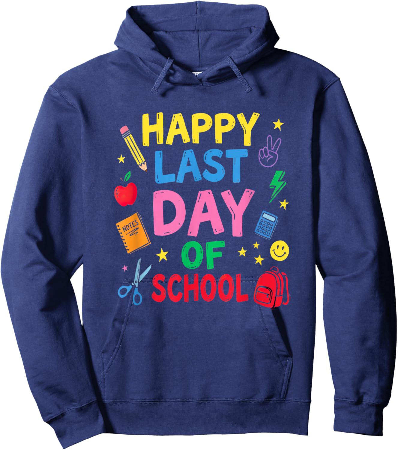 Happy Last-Day of School Teacher Student End of School Year Hoodie - Hoodie | Navy