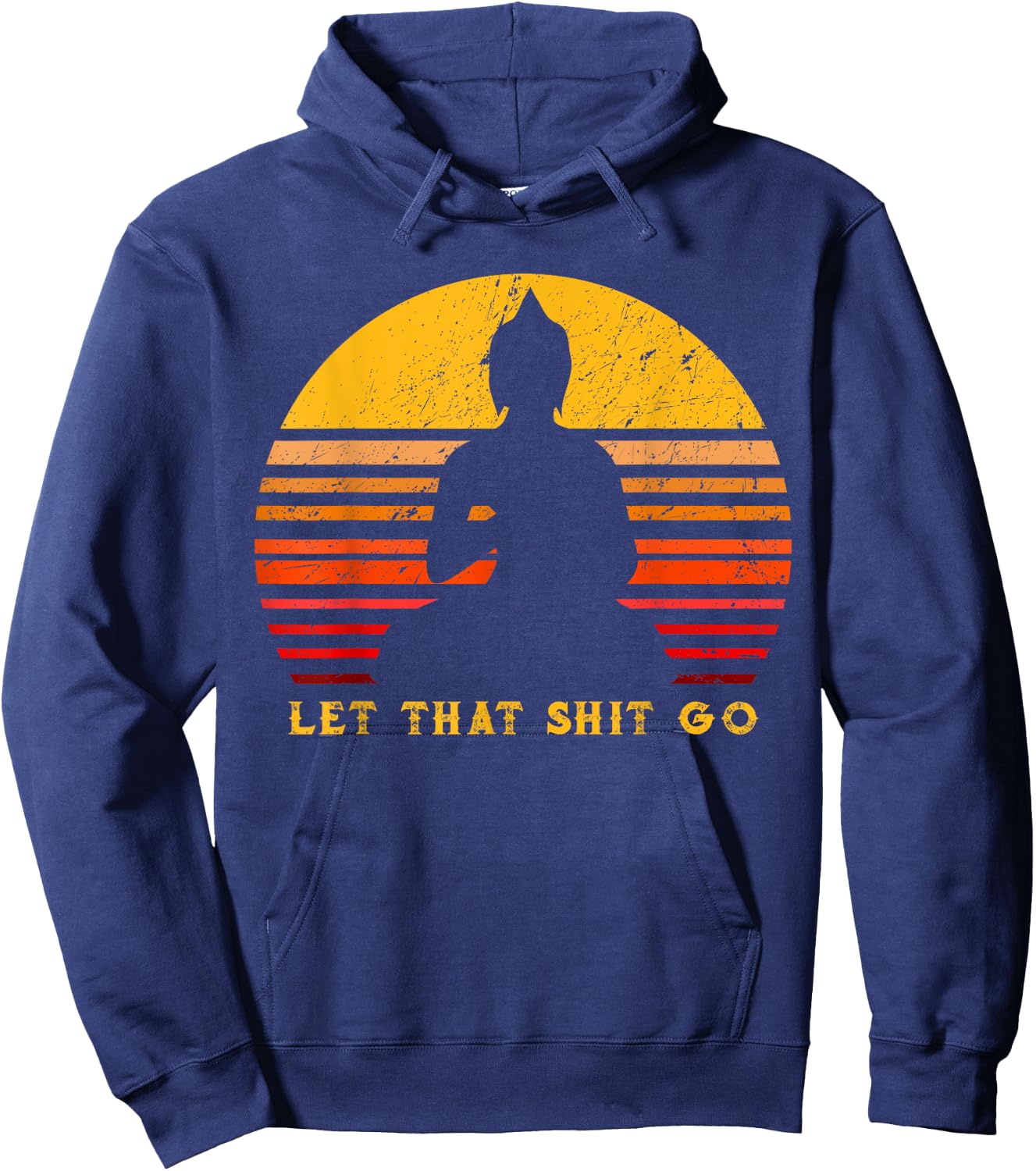 let that shitgo buddha shirt Shit go Yoga Men Women Hoodie - Hoodie | Navy