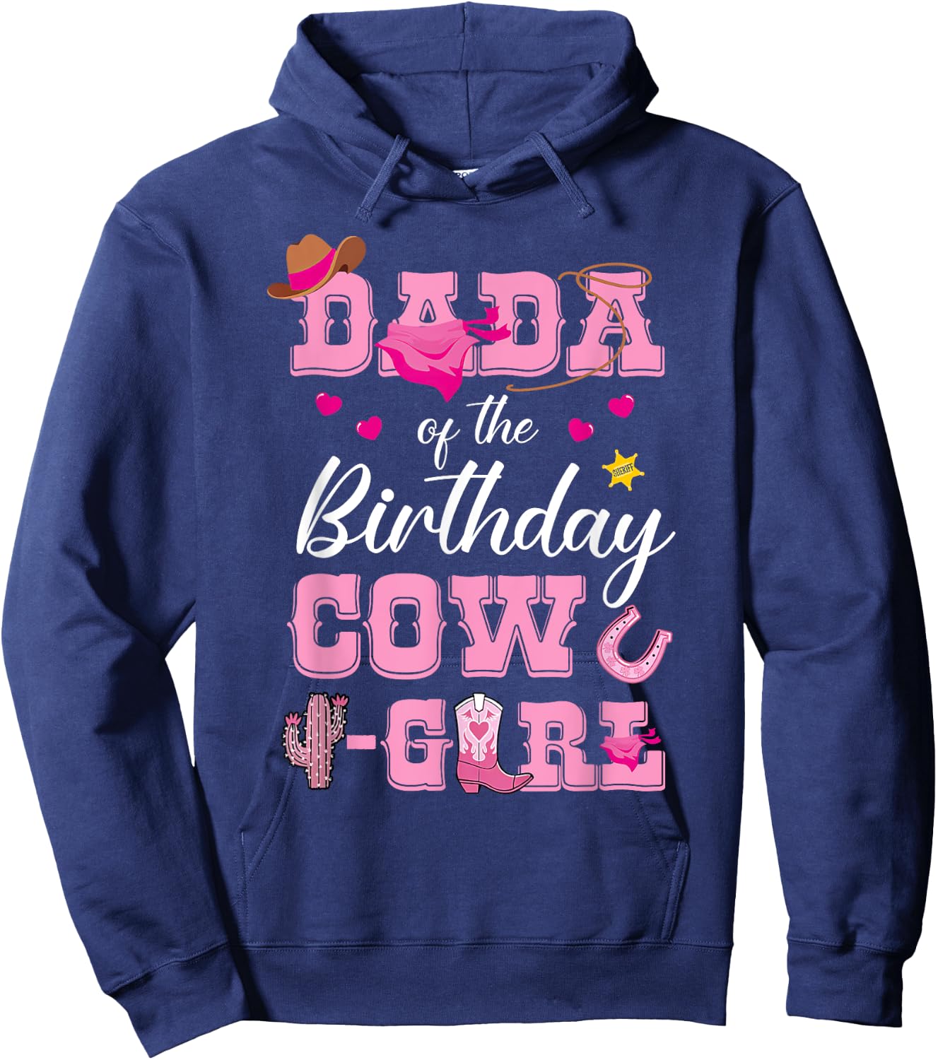 Dada Of The Birthday Cow Girl Rodeo Cowgirl Birthday Hoodie - Hoodie | Navy