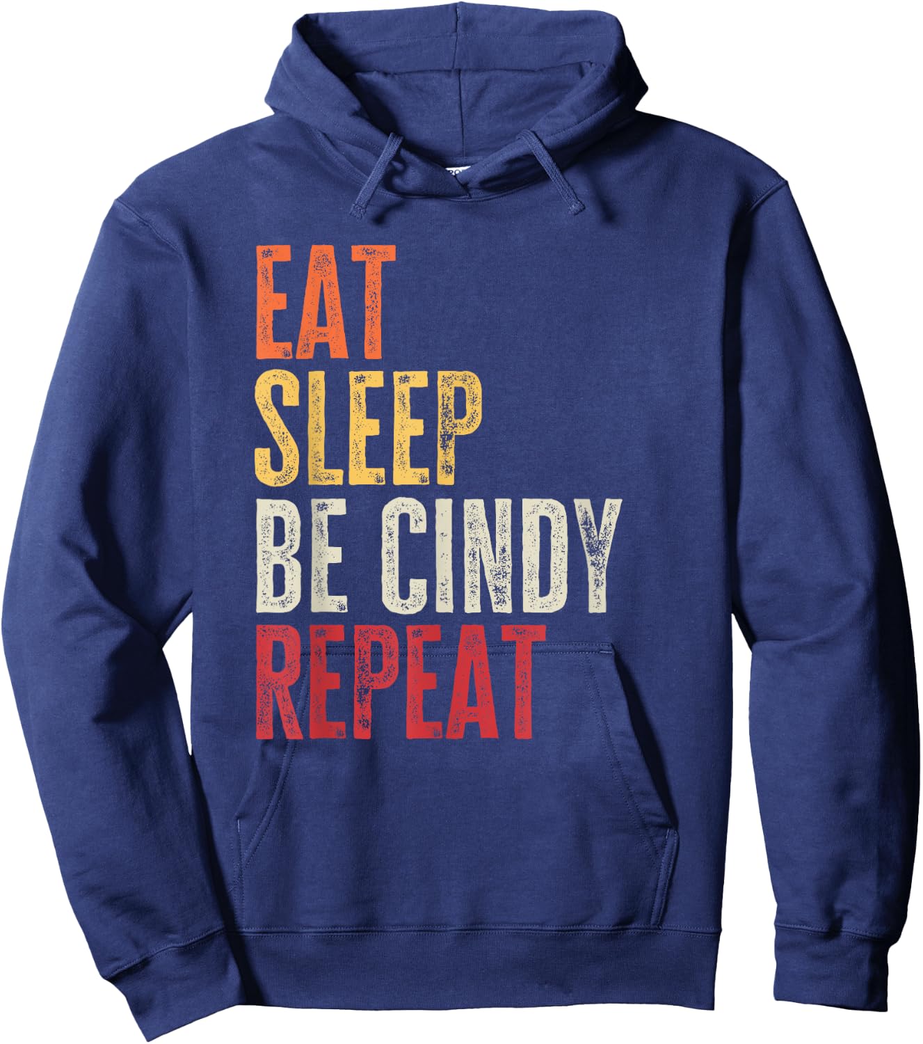 Personalized Name Funny Retro Eat Sleep Be Cindy Hoodie - Hoodie | Navy